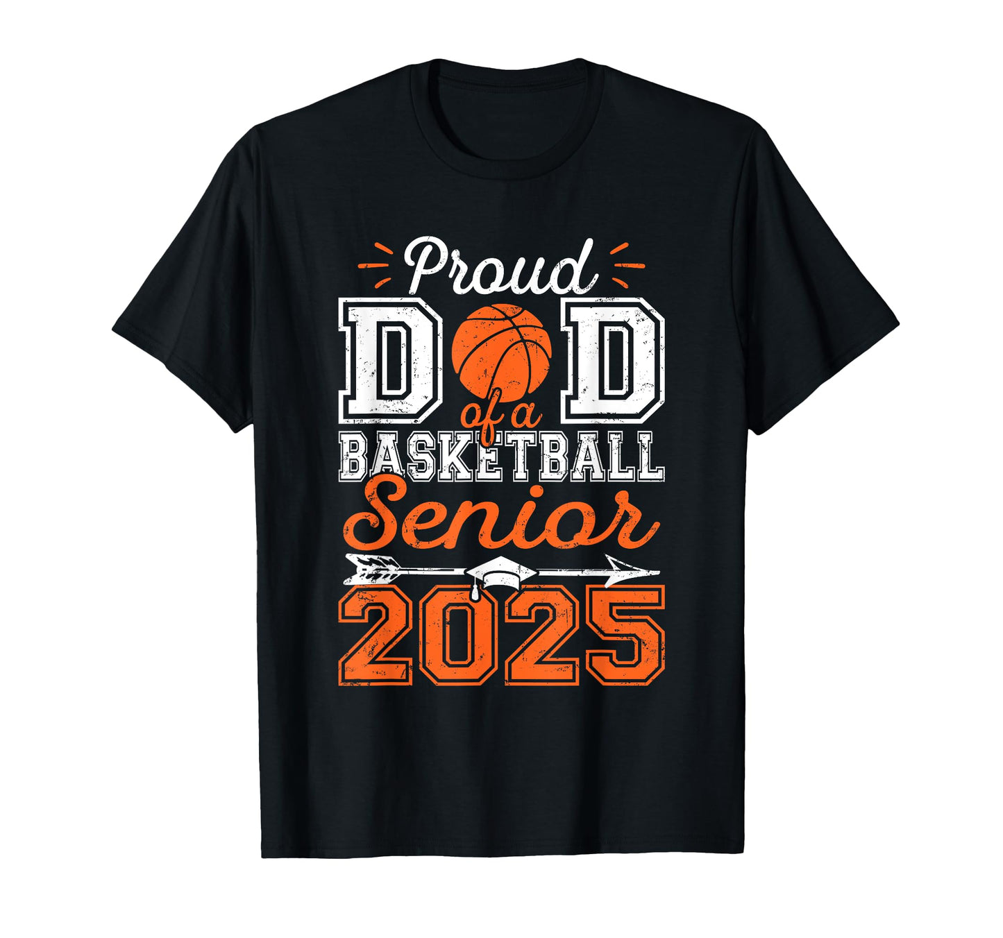 Proud Dad 2025 Senior Graduate Basketball T-Shirt - Unique Graphic Unisex - T-Shirt, Sweatshirt, Hoodie