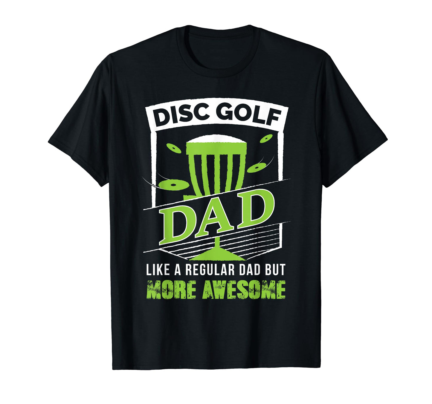 Disc Golf Dad Frisbee Golfer Gift T-Shirt - Fun Novelty Design for Adults - T-Shirt, Sweatshirt, Hoodie