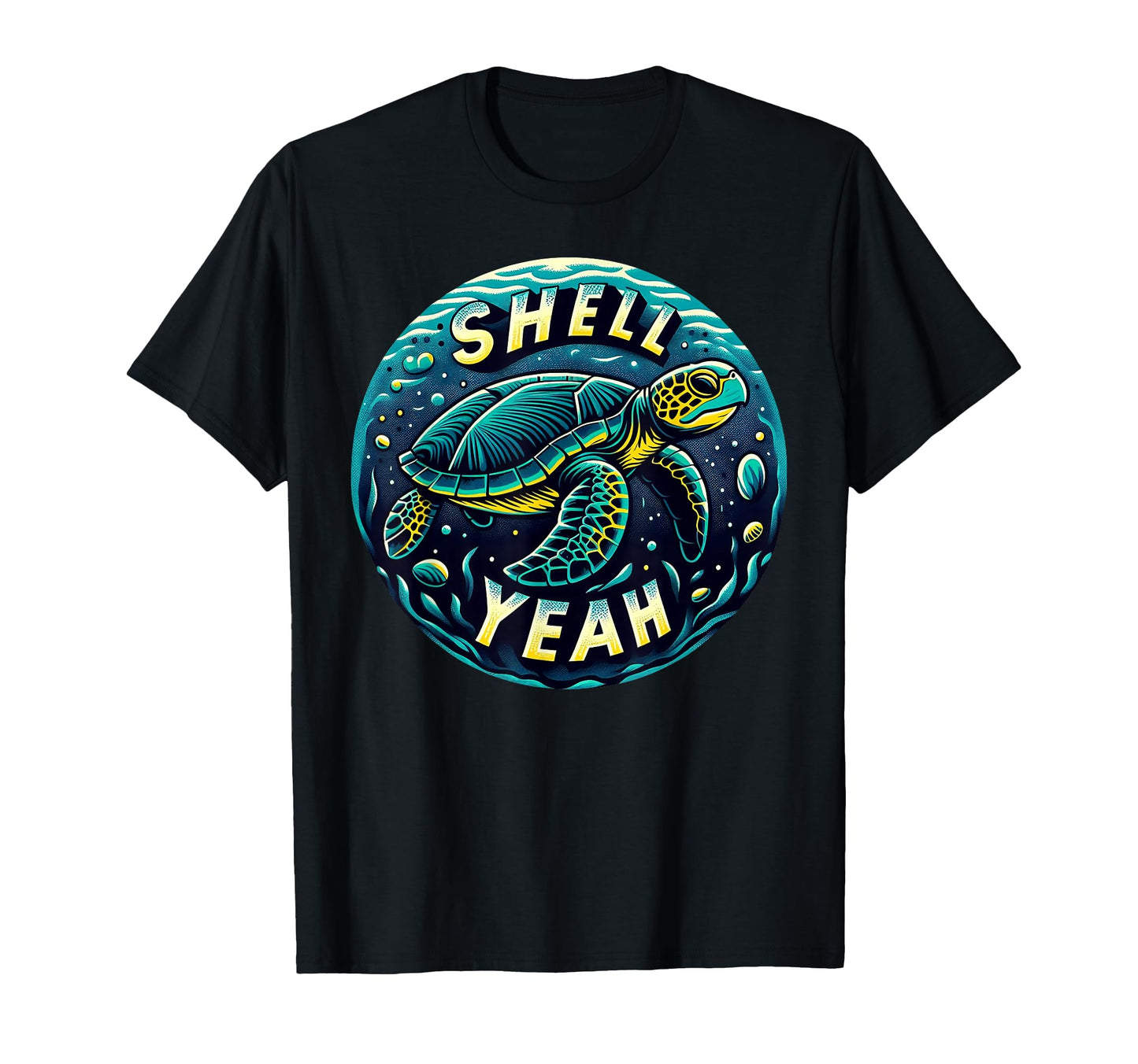 Shell Yeah Turtles Pun T-Shirt - Trendy Graphic Unisex - T-Shirt, Sweatshirt, Hoodie