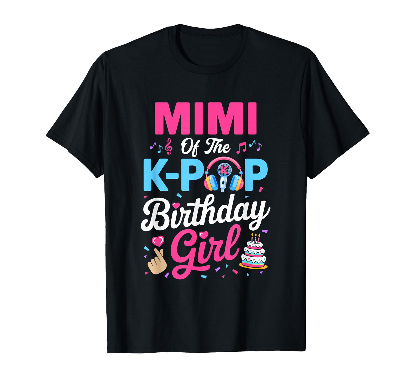 Mimi K Pop Birthday Korean Music Family T-Shirt - Graphic Print Unisex - T-Shirt, Sweatshirt, Hoodie