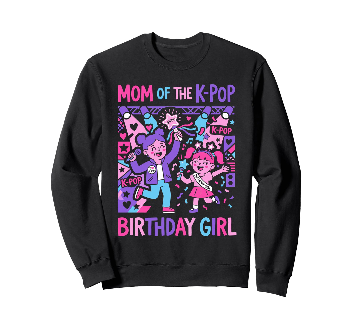 Mom K Pop Birthday Korean Music Sweatshirt - Graphic Print for Adults - T-Shirt, Sweatshirt, Hoodie