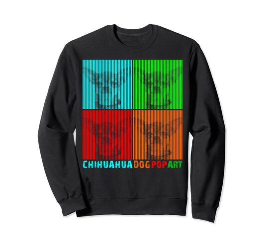 Chihuahua Chihuahua Pop Art Sweatshirt - Custom Art Print Unisex - T-Shirt, Sweatshirt, Hoodie