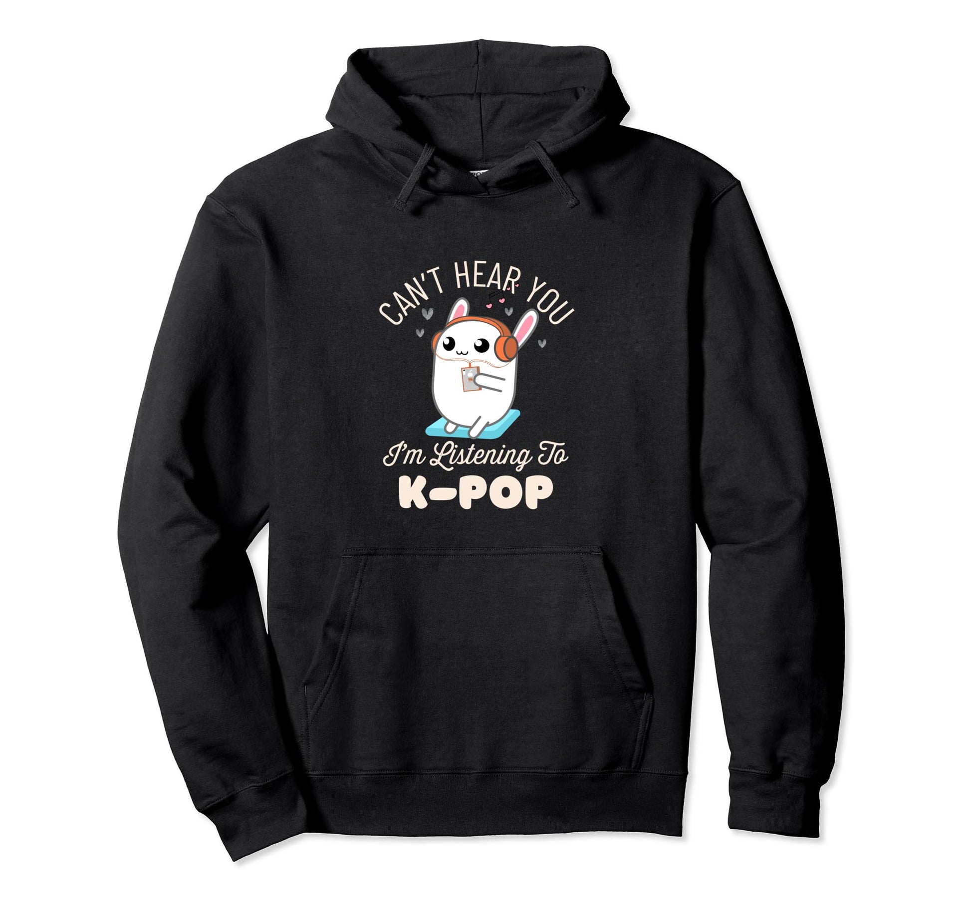 Cant Hear You Im Listening Kpop Rabbit Hoodie - Custom Art Print Men Women - T-Shirt, Sweatshirt, Hoodie