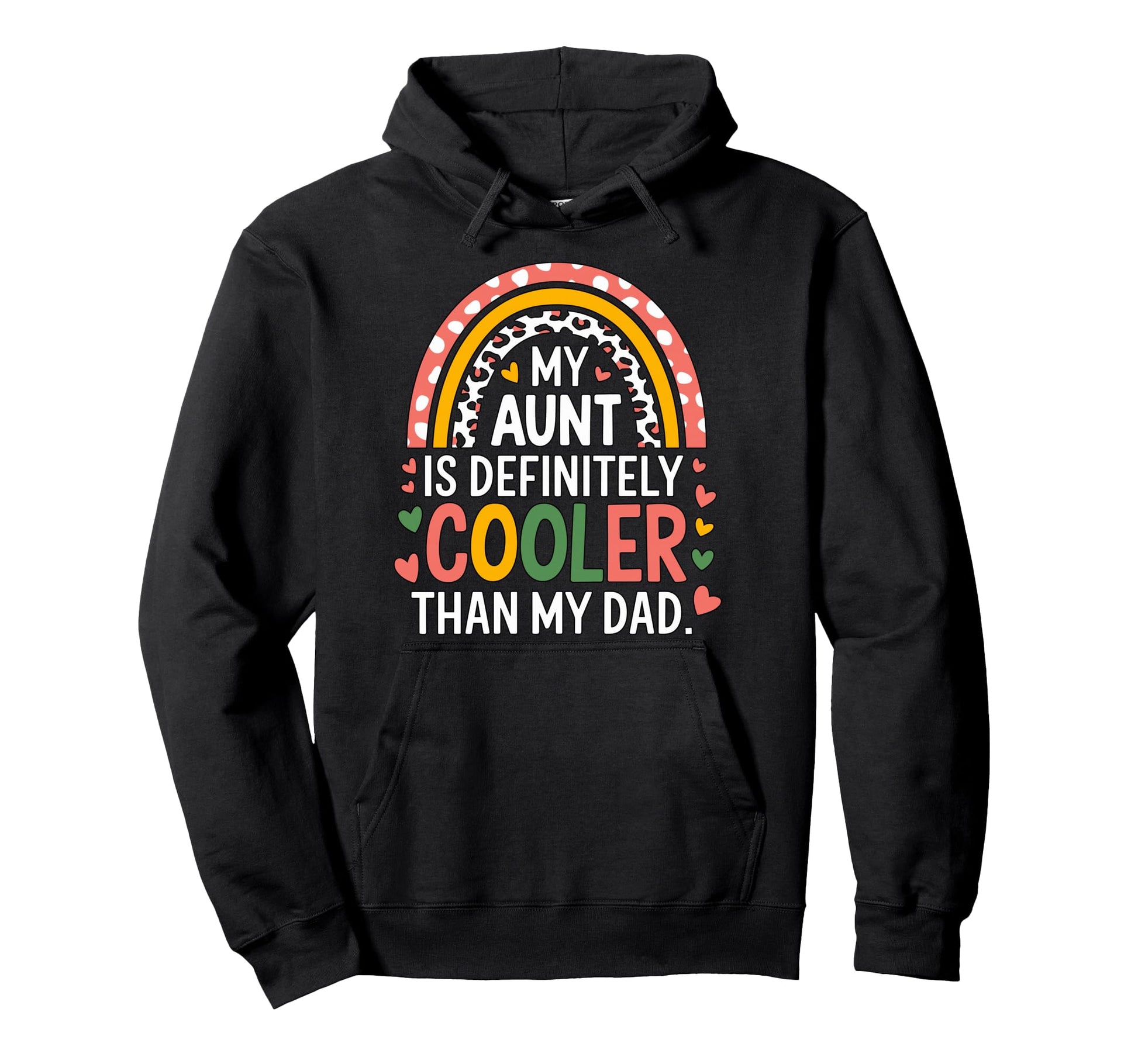 My Aunt Is Definitely Cooler Than My Dad Hoodie - Fun Novelty Design Unisex - T-Shirt, Sweatshirt, Hoodie