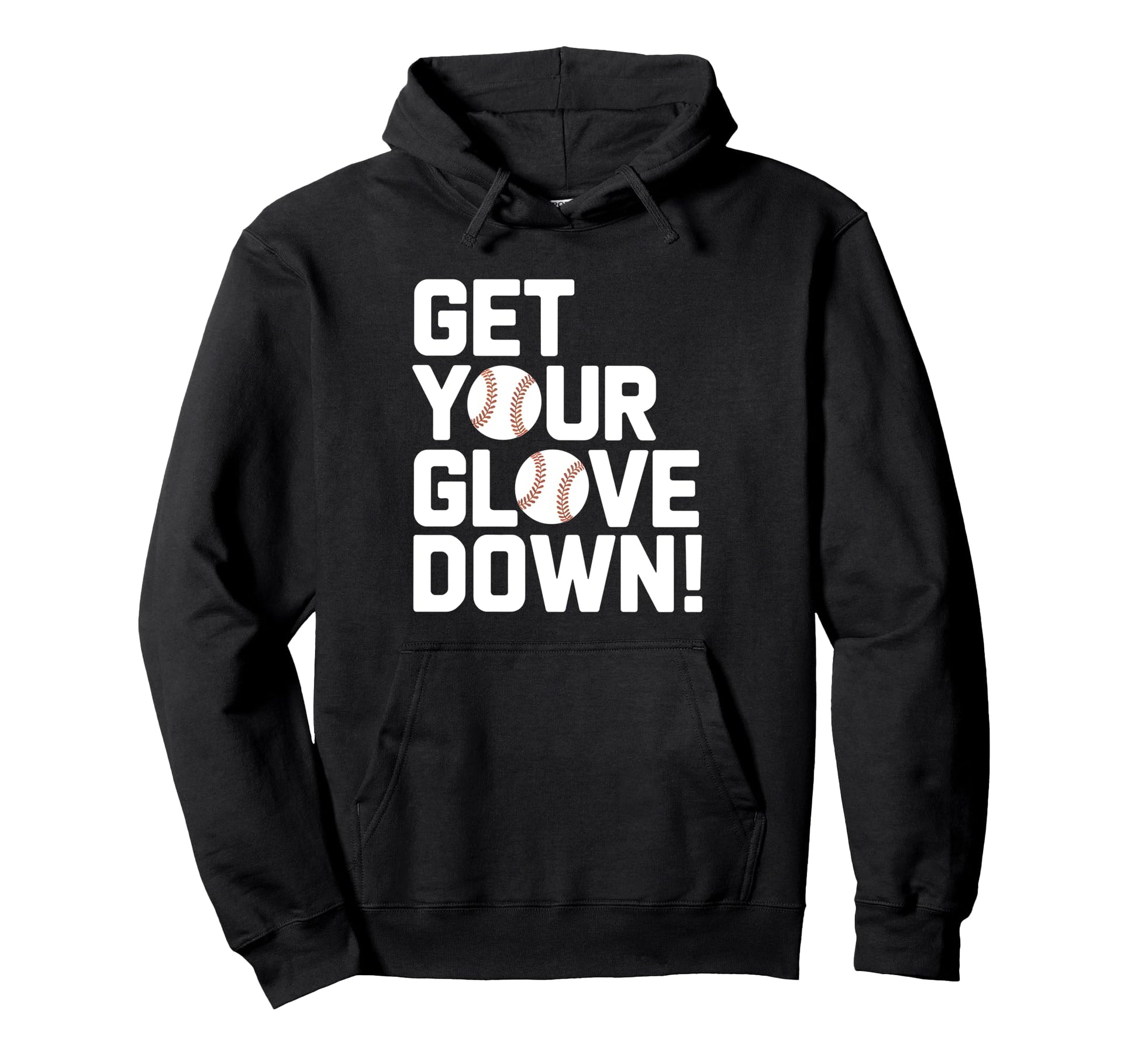 Get Your Glove Down Baseball Hoodie - Casual Everyday Wear for Adults - T-Shirt, Sweatshirt, Hoodie