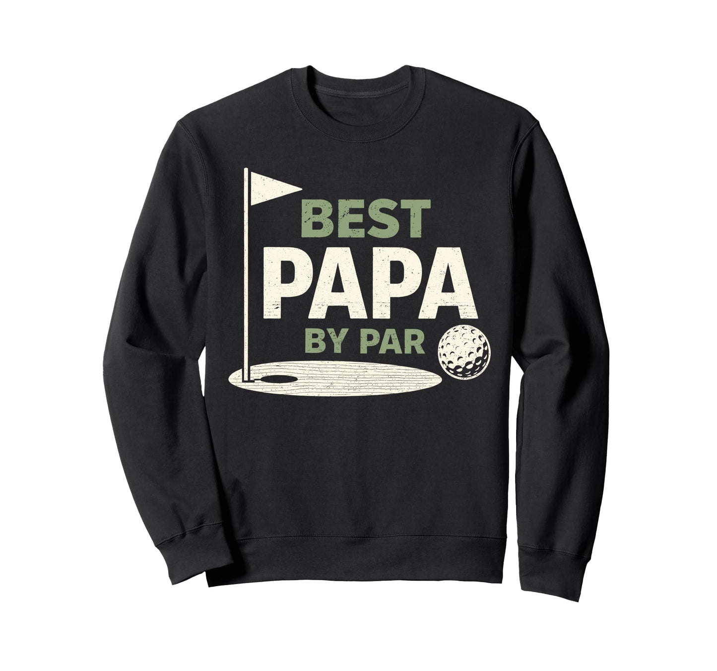 Best Papa Par Golfing Fatherhood Sweatshirt - Novelty Apparel Men Women - T-Shirt, Sweatshirt, Hoodie