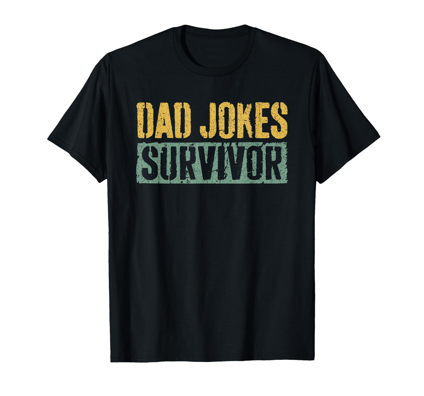 Dad Jokes Survivor Funny Fathers Day T-Shirt - Trendy Graphic Men Women - T-Shirt, Sweatshirt, Hoodie