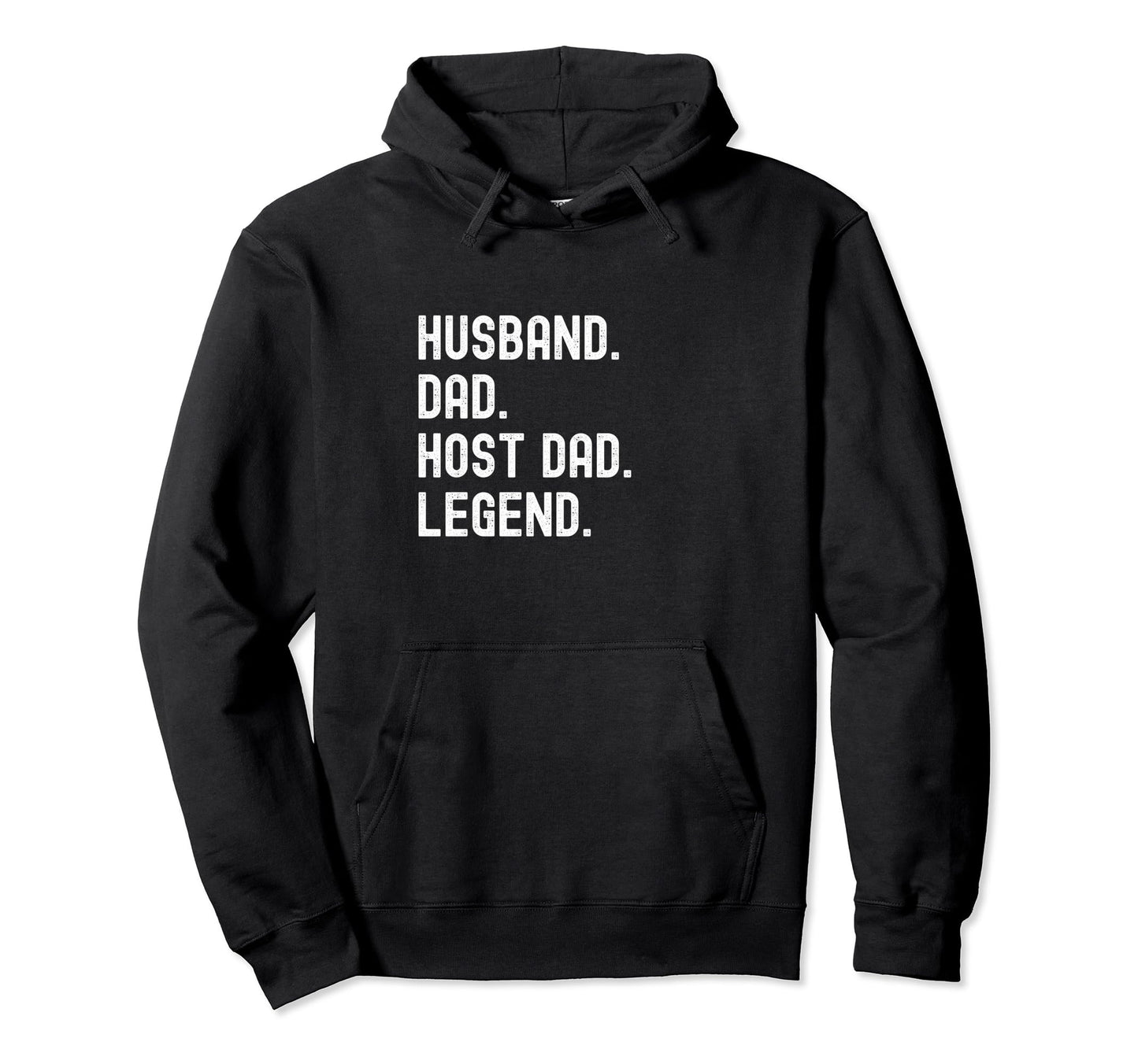 Host Dad Husband Dad Legend Hoodie - Unique Graphic Unisex - T-Shirt, Sweatshirt, Hoodie