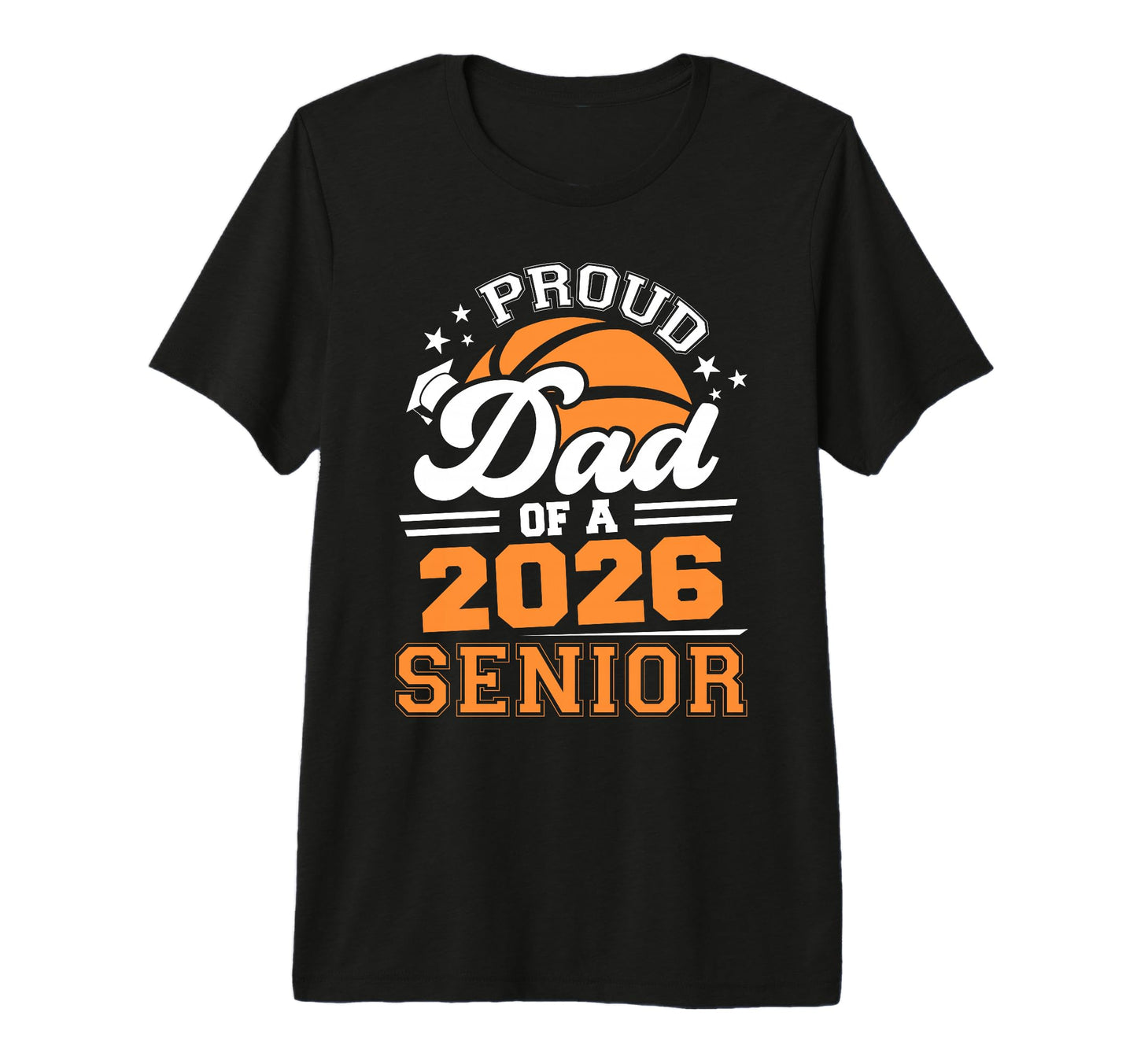 Proud Dad 2026 Senior Basketball Player T-Shirt - Unique Graphic Men Women - T-Shirt, Sweatshirt, Hoodie