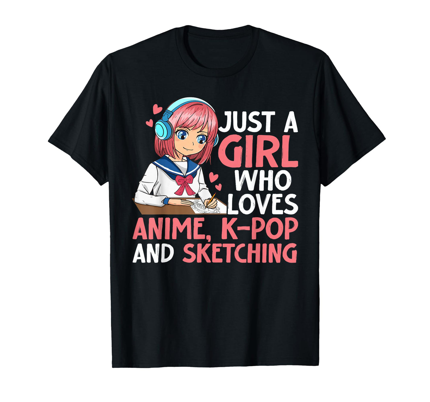 Just Who Loves Anime K Pop And T-Shirt - Novelty Apparel for Adults - T-Shirt, Sweatshirt, Hoodie