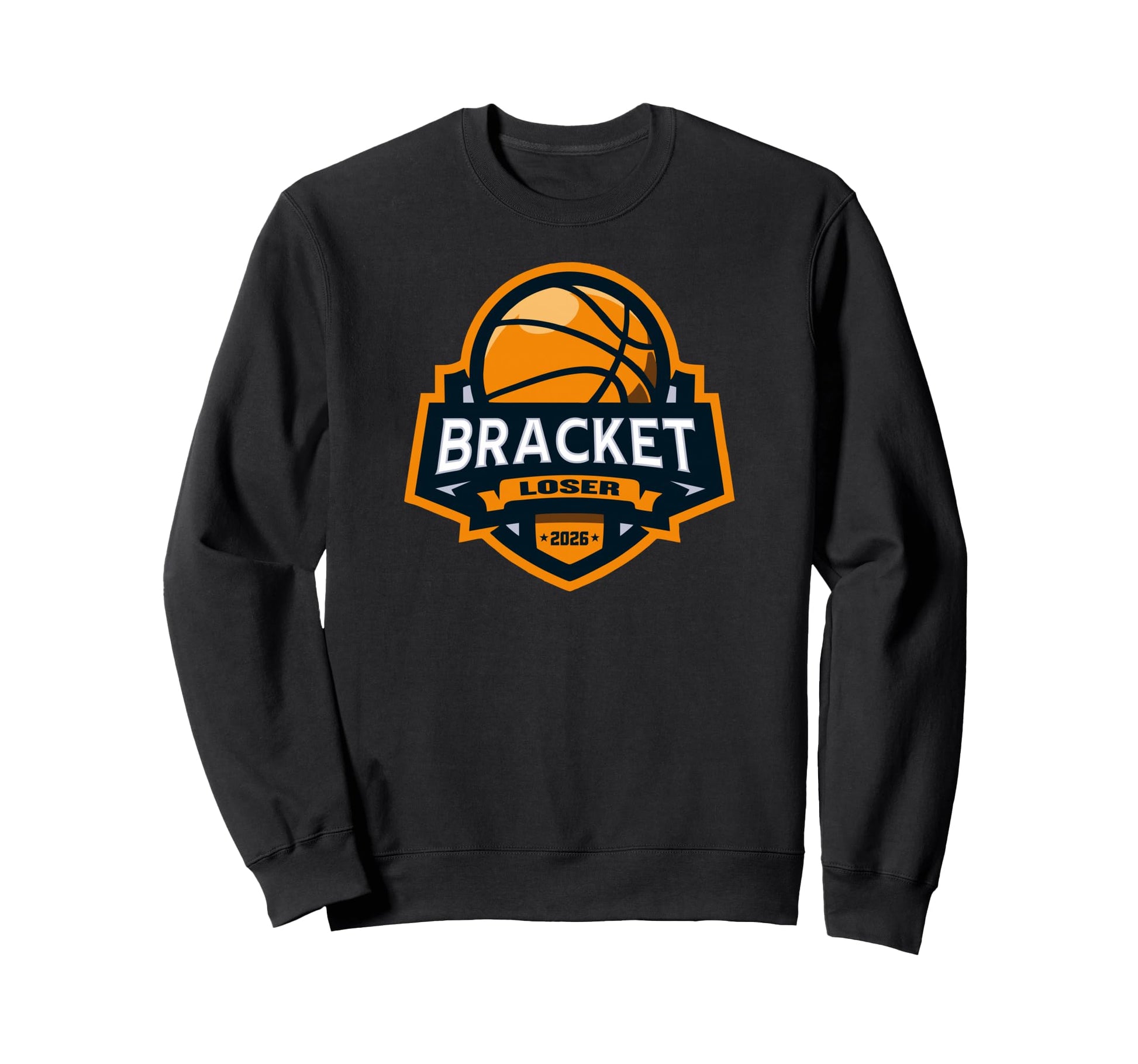 Bracket Loser 2026 Basketball Funny Sweatshirt - Unique Graphic Men Women - T-Shirt, Sweatshirt, Hoodie
