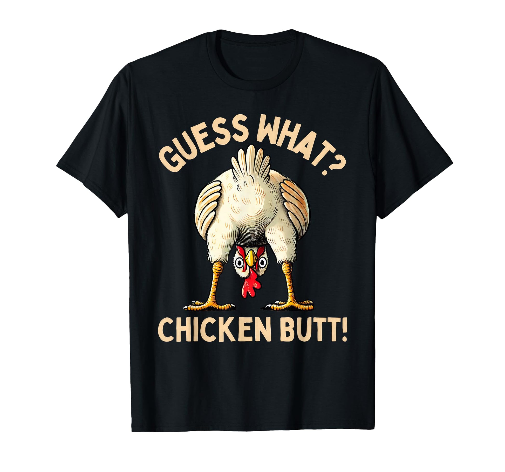 Guess What Chicken Butt Chicken Lover T-Shirt - Unique Graphic Men Women - T-Shirt, Sweatshirt, Hoodie