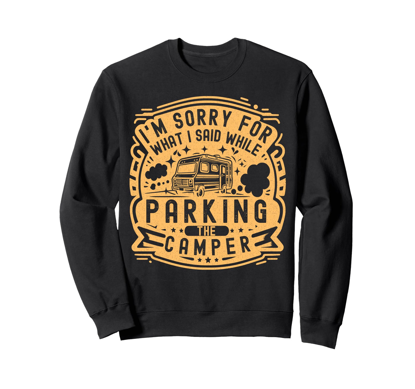 Im Sorry What I Said While Parking Sweatshirt - Graphic Print for Adults - T-Shirt, Sweatshirt, Hoodie