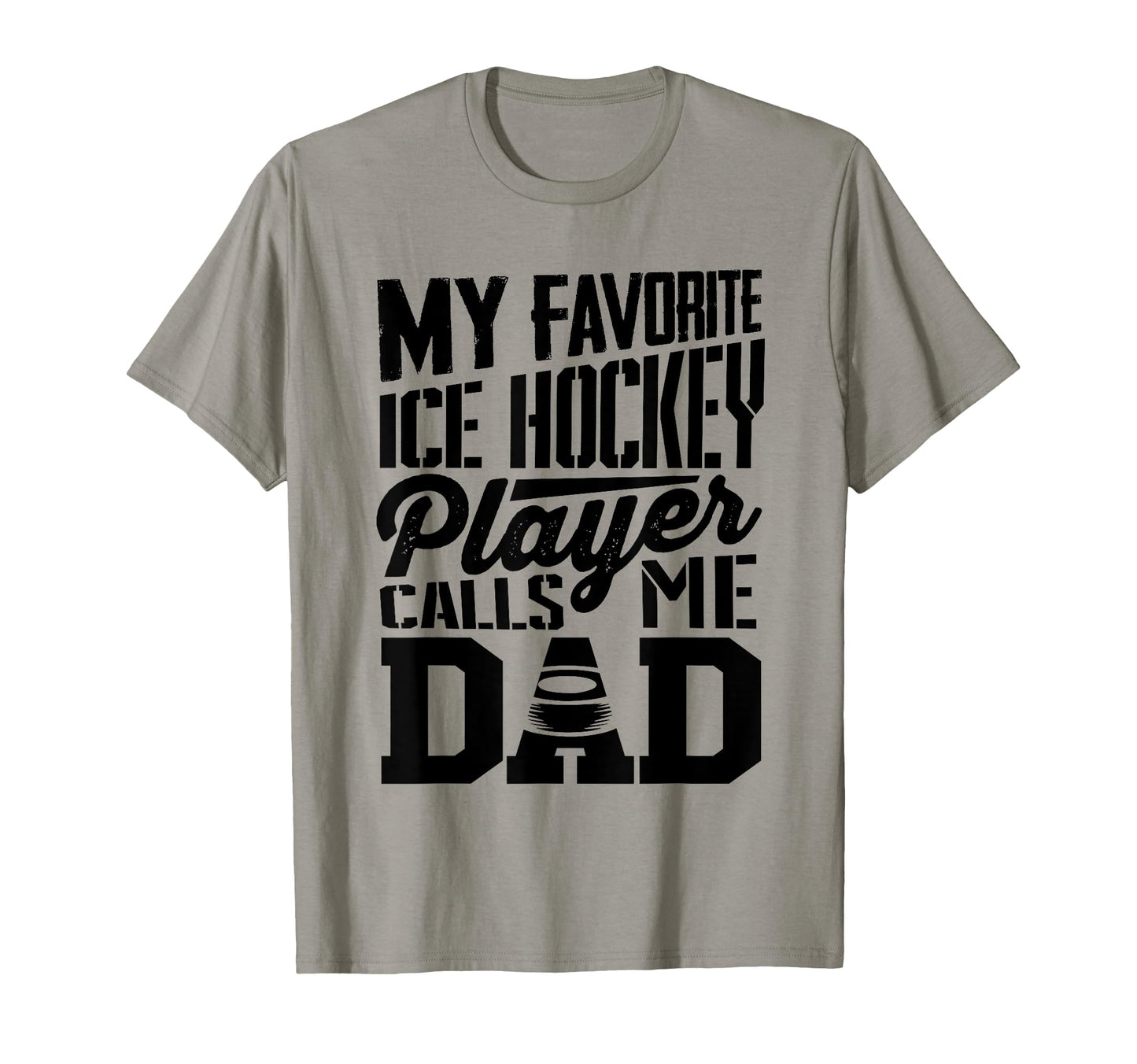 Ice Hockey Dad Ice Hockey Lover T-Shirt - Fun Novelty Design Men Women - T-Shirt, Sweatshirt, Hoodie