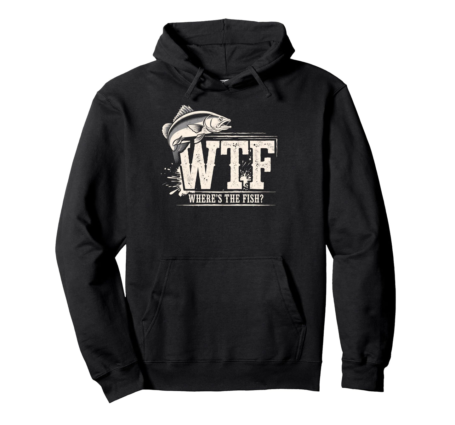 Wtf Wheres Fish Fishing Funny Hoodie - Casual Everyday Wear Unisex - T-Shirt, Sweatshirt, Hoodie