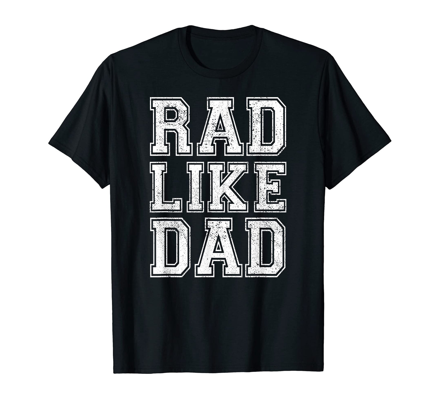 Rad Like Dad Dad Fathers Day Matching Son T-Shirt - Novelty Apparel Unisex - T-Shirt, Sweatshirt, Hoodie