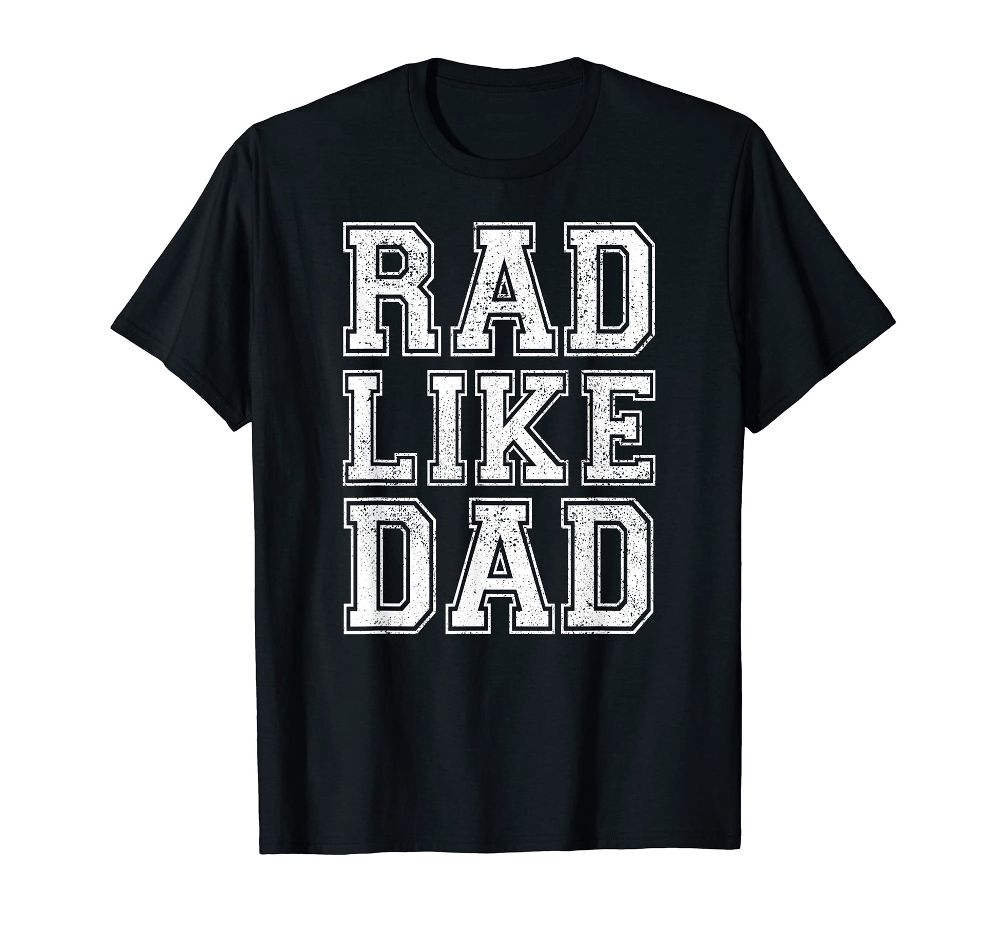 Rad Like Dad Dad Fathers Day Matching Son T-Shirt - Novelty Apparel Unisex - T-Shirt, Sweatshirt, Hoodie