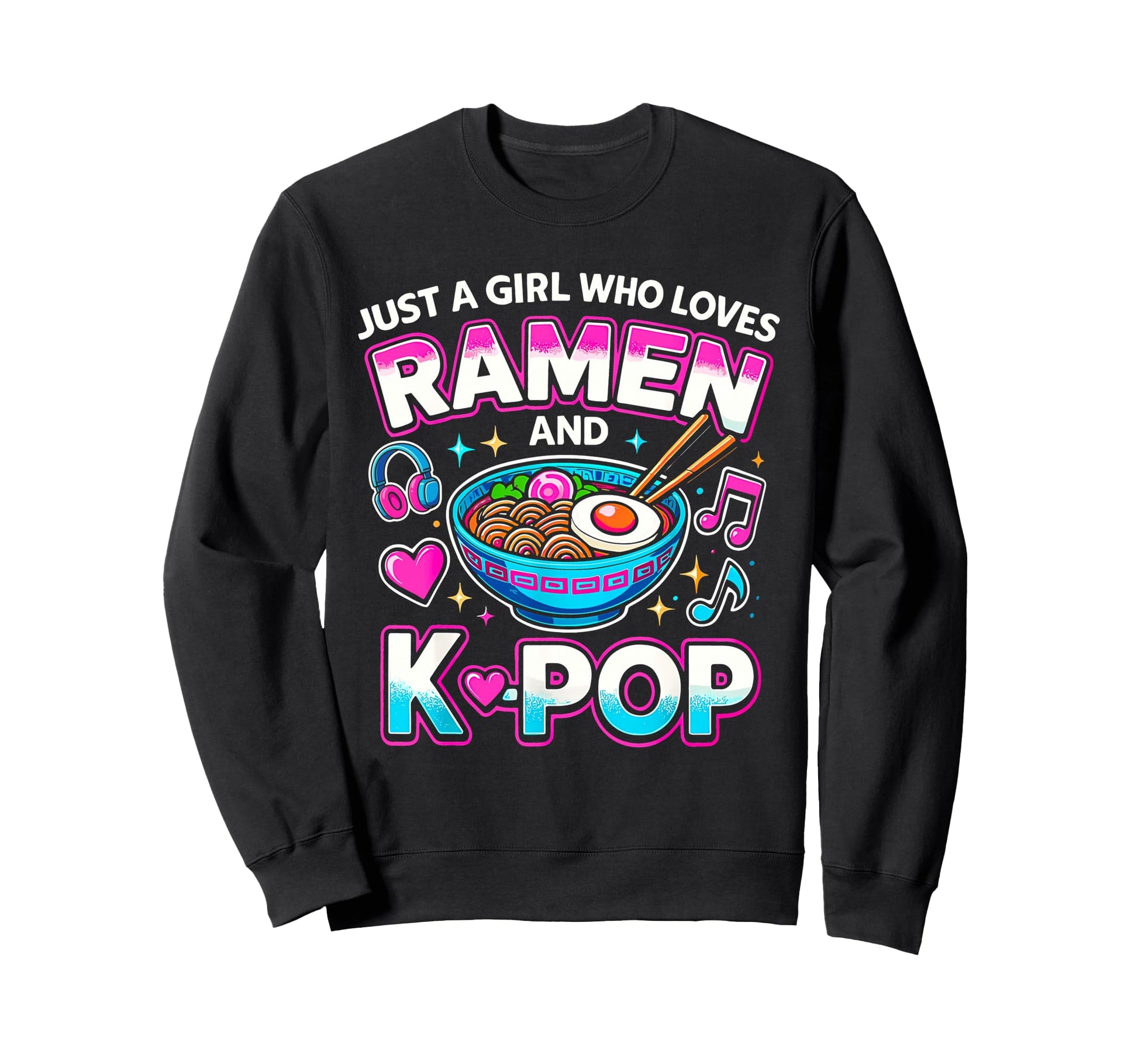 Just Who Loves Anime Ramen And K Sweatshirt - Streetwear Style Men Women - T-Shirt, Sweatshirt, Hoodie