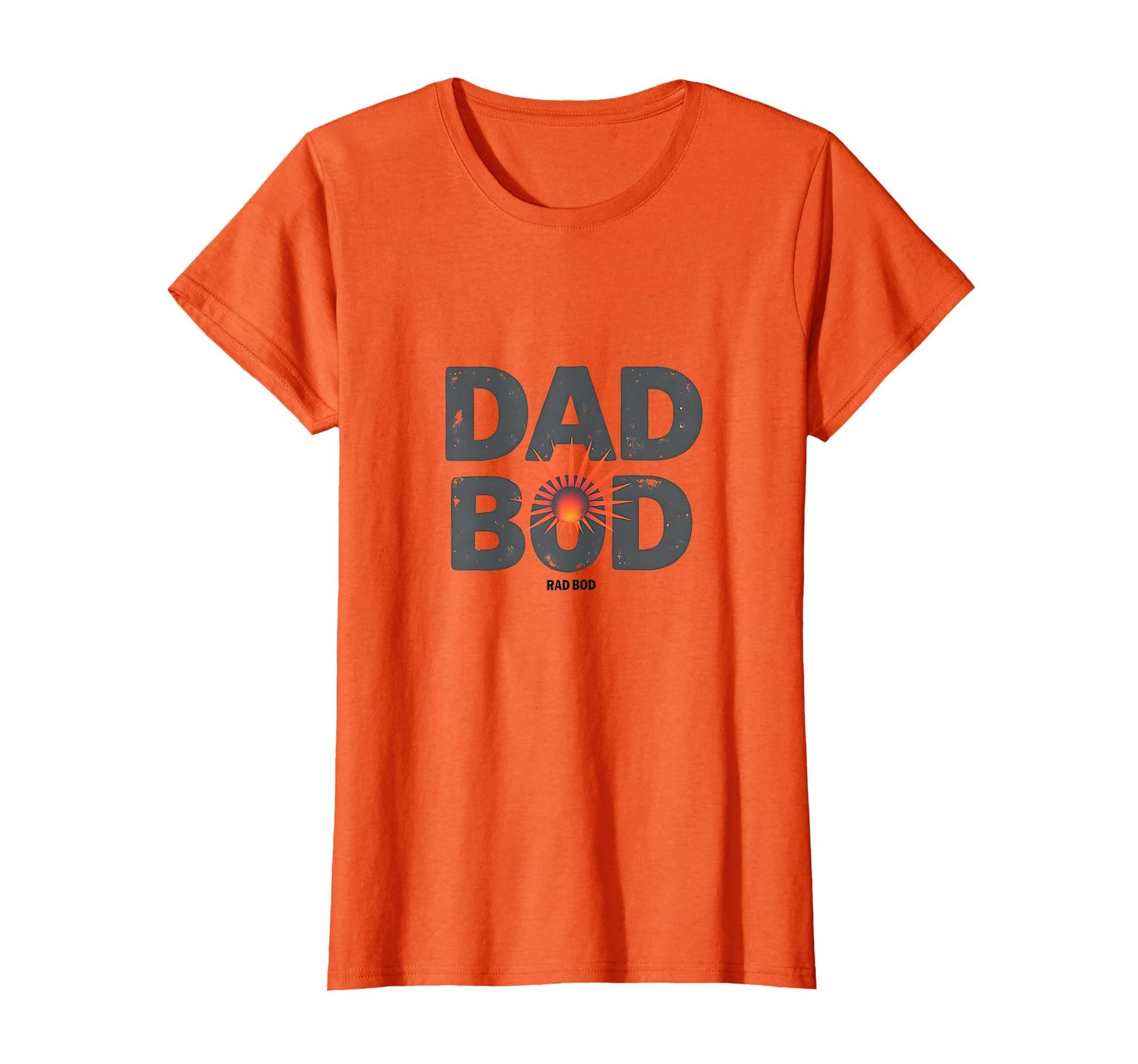 Dad Bod Rad Bod Funny Father T-Shirt - Casual Everyday Wear Men Women - T-Shirt, Sweatshirt, Hoodie