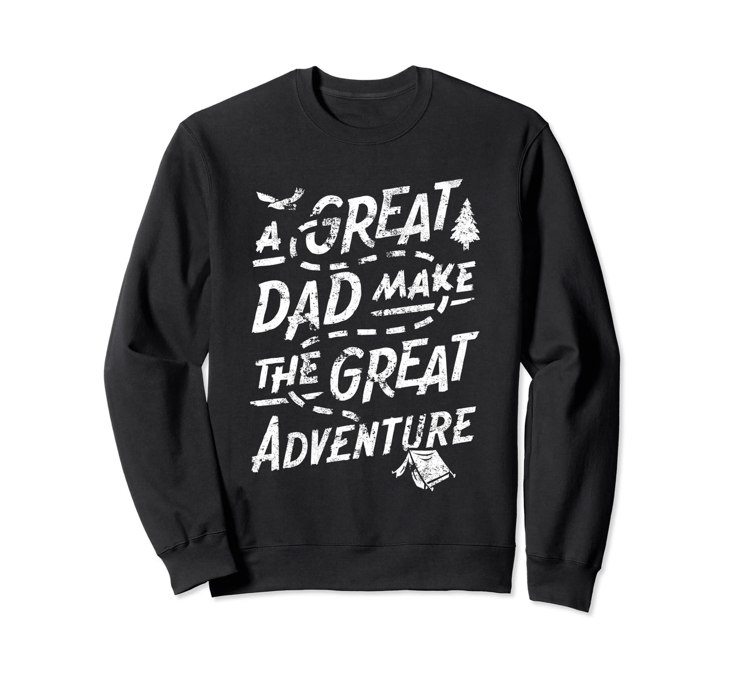 Great Dad Make Great Adventures Best Sweatshirt - Custom Art Print Unisex - T-Shirt, Sweatshirt, Hoodie