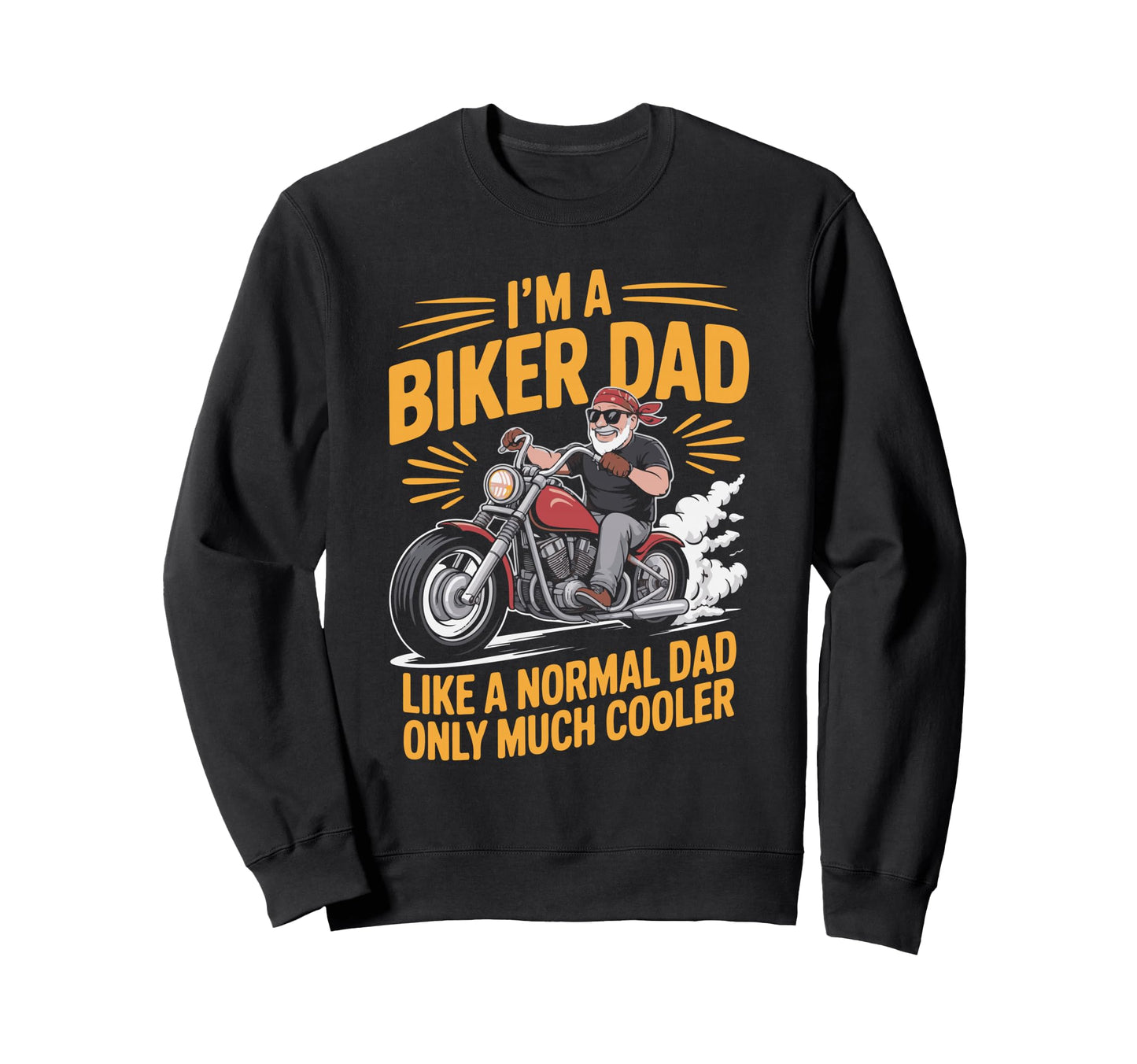 Funny Best Biker Dad Motorcycle Sweatshirt - Casual Everyday Wear Unisex - T-Shirt, Sweatshirt, Hoodie