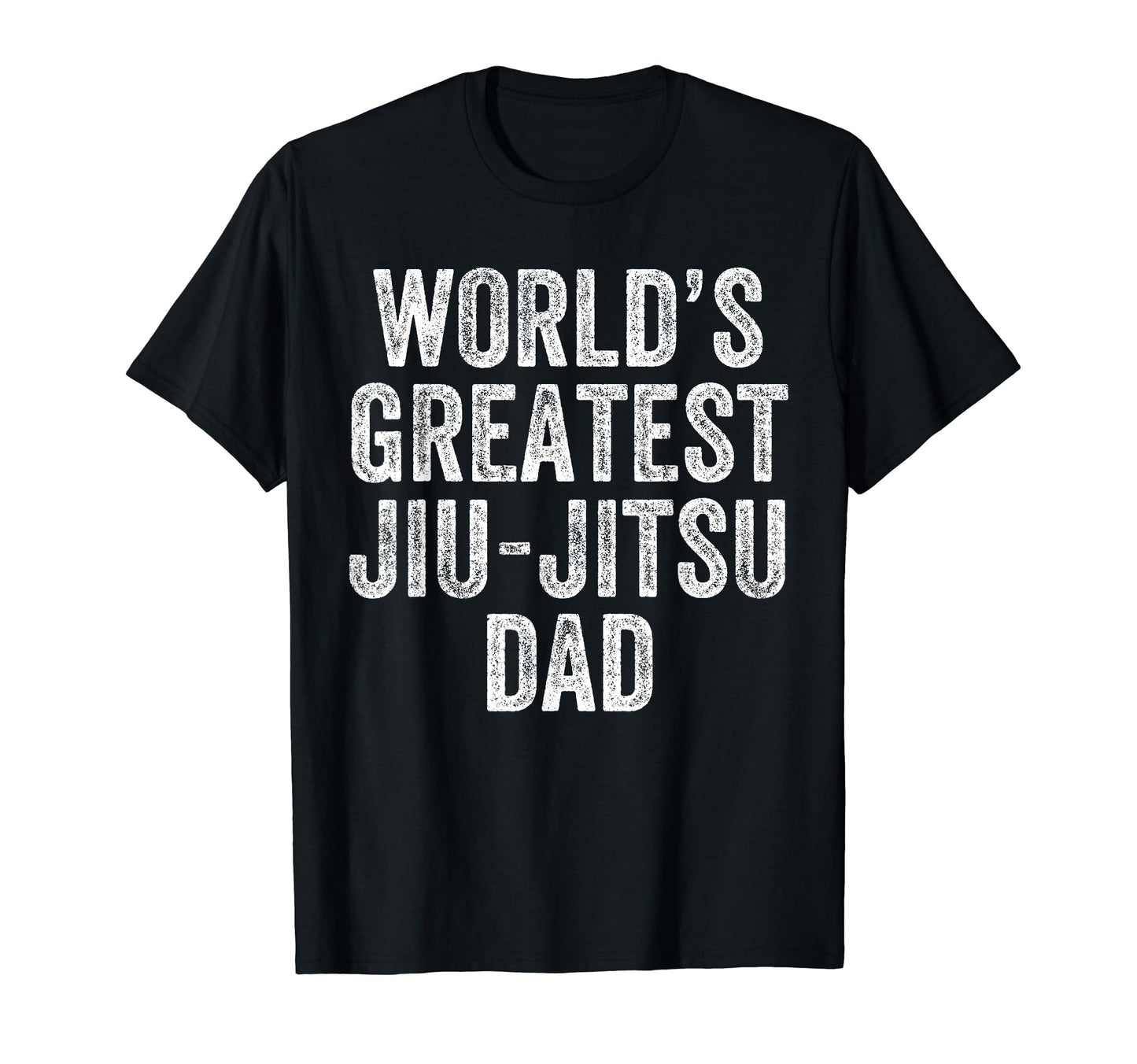 Worlds Greatest Jiu Jitsu Dad Funny Dad T-Shirt - Novelty Apparel Unisex - T-Shirt, Sweatshirt, Hoodie