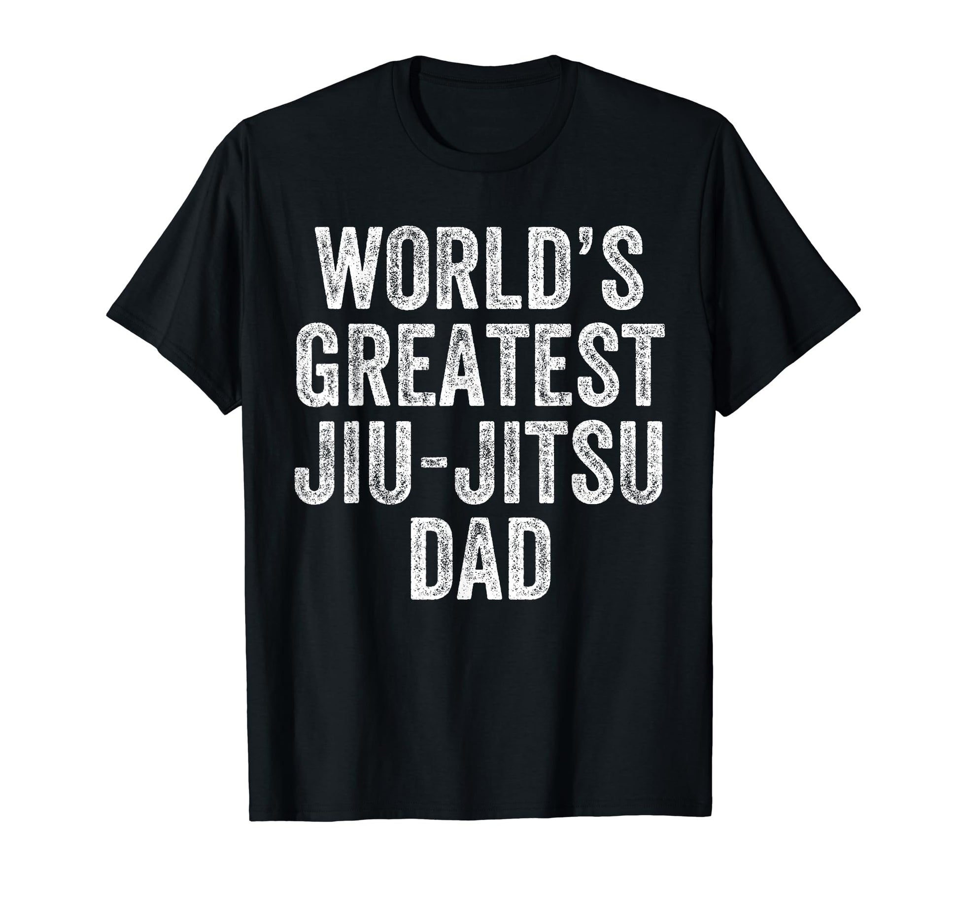 Worlds Greatest Jiu Jitsu Dad Funny Dad T-Shirt - Novelty Apparel Unisex - T-Shirt, Sweatshirt, Hoodie