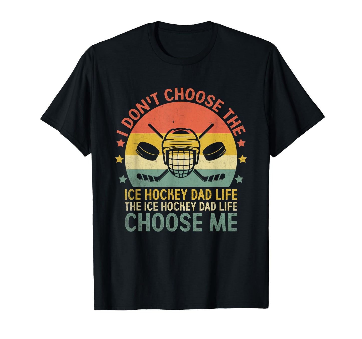 Ice Hockey Dad Life Choose Me Winter T-Shirt - Novelty Apparel Unisex - T-Shirt, Sweatshirt, Hoodie