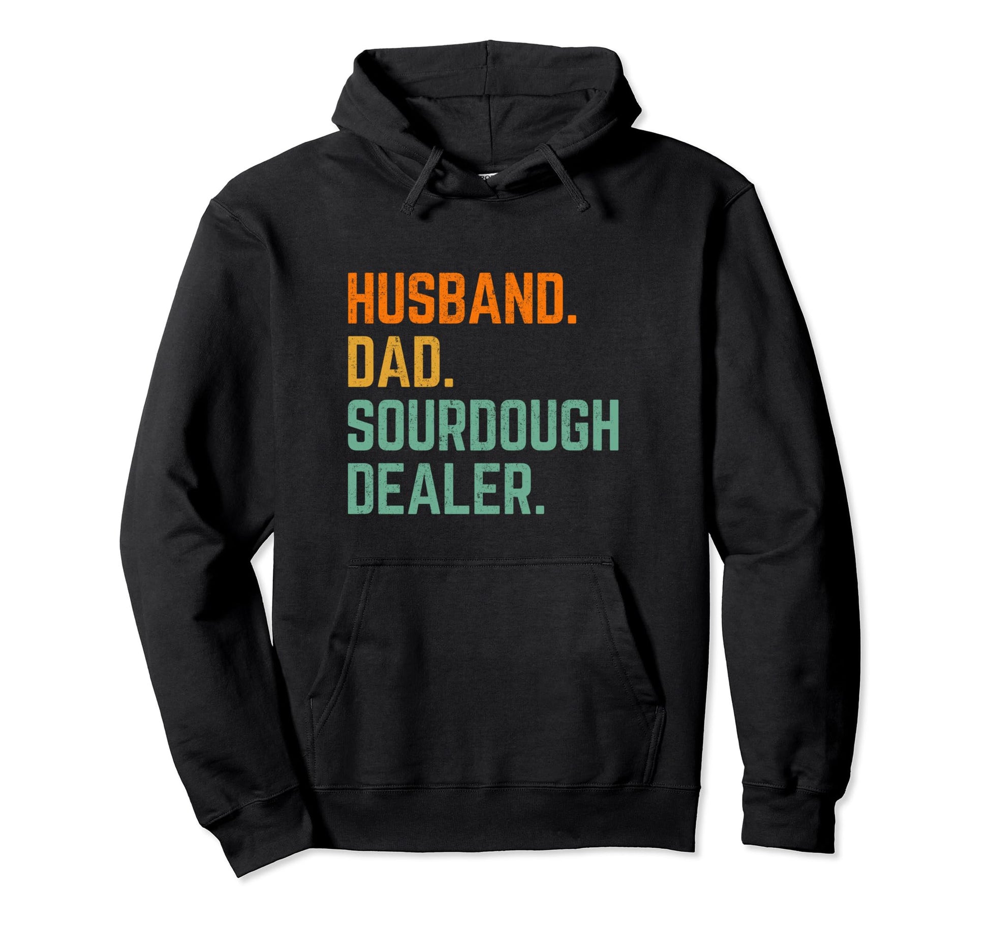 Husband Dad Sourdough Dealer Baker Hoodie - Fun Novelty Design Unisex - T-Shirt, Sweatshirt, Hoodie