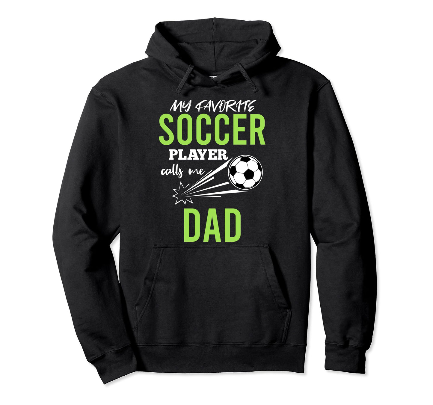 Soccer Dad My Favorite Player Calls Hoodie - Fun Novelty Design for Adults - T-Shirt, Sweatshirt, Hoodie