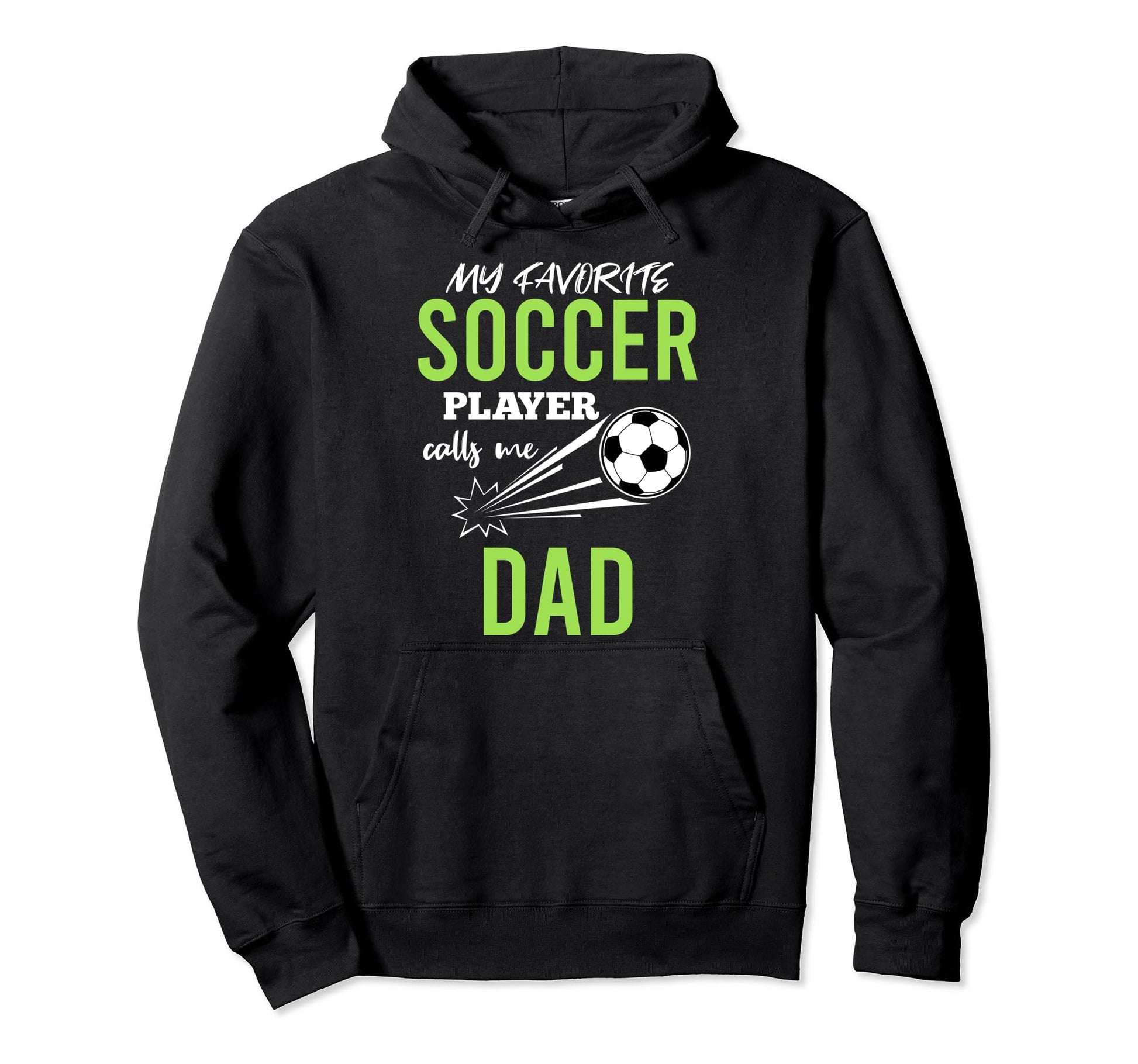 Soccer Dad My Favorite Player Calls Hoodie - Fun Novelty Design for Adults - T-Shirt, Sweatshirt, Hoodie