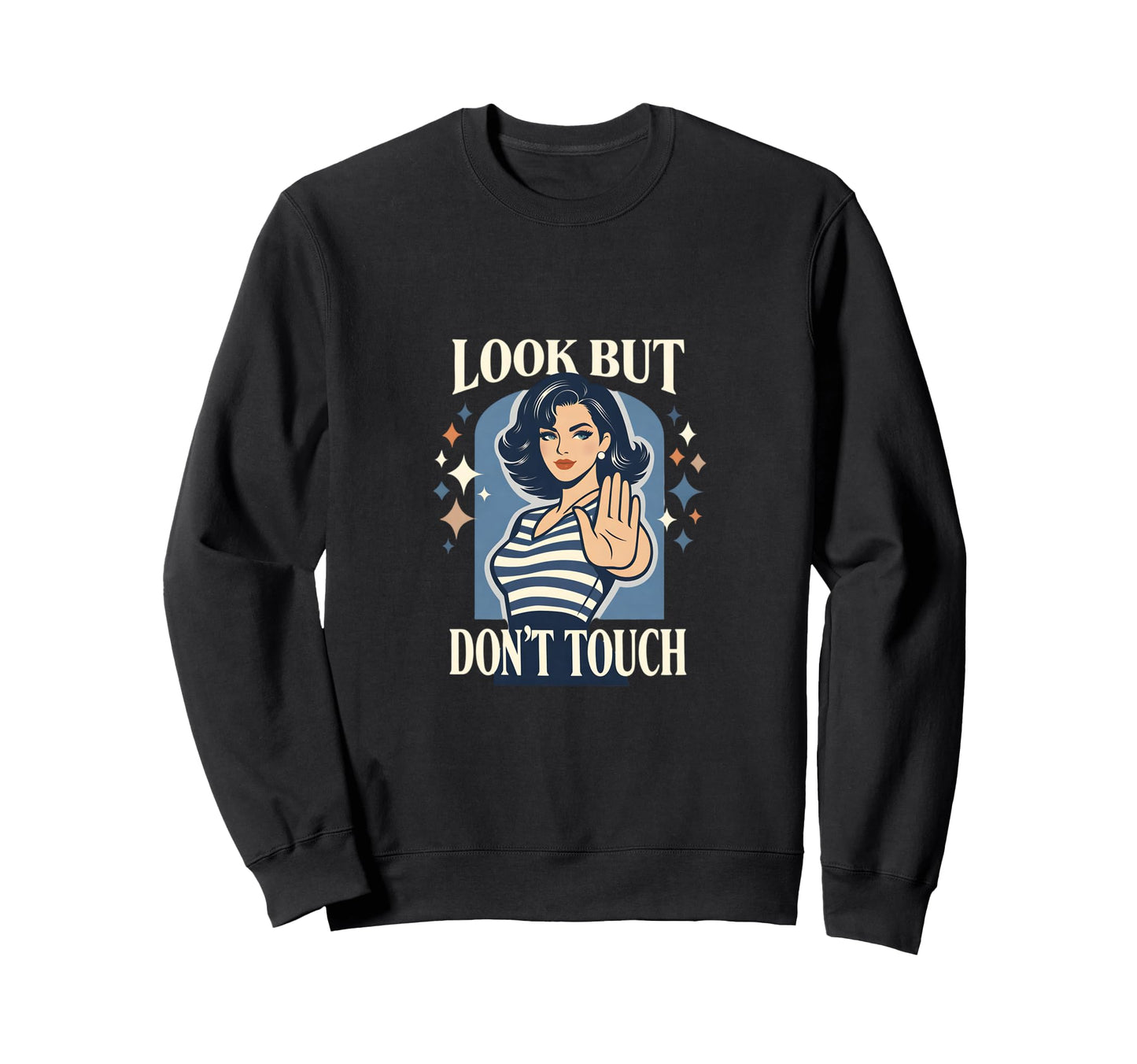 But Dont Touch Pop Art Funny Mom Sweatshirt - Custom Art Print Men Women - T-Shirt, Sweatshirt, Hoodie