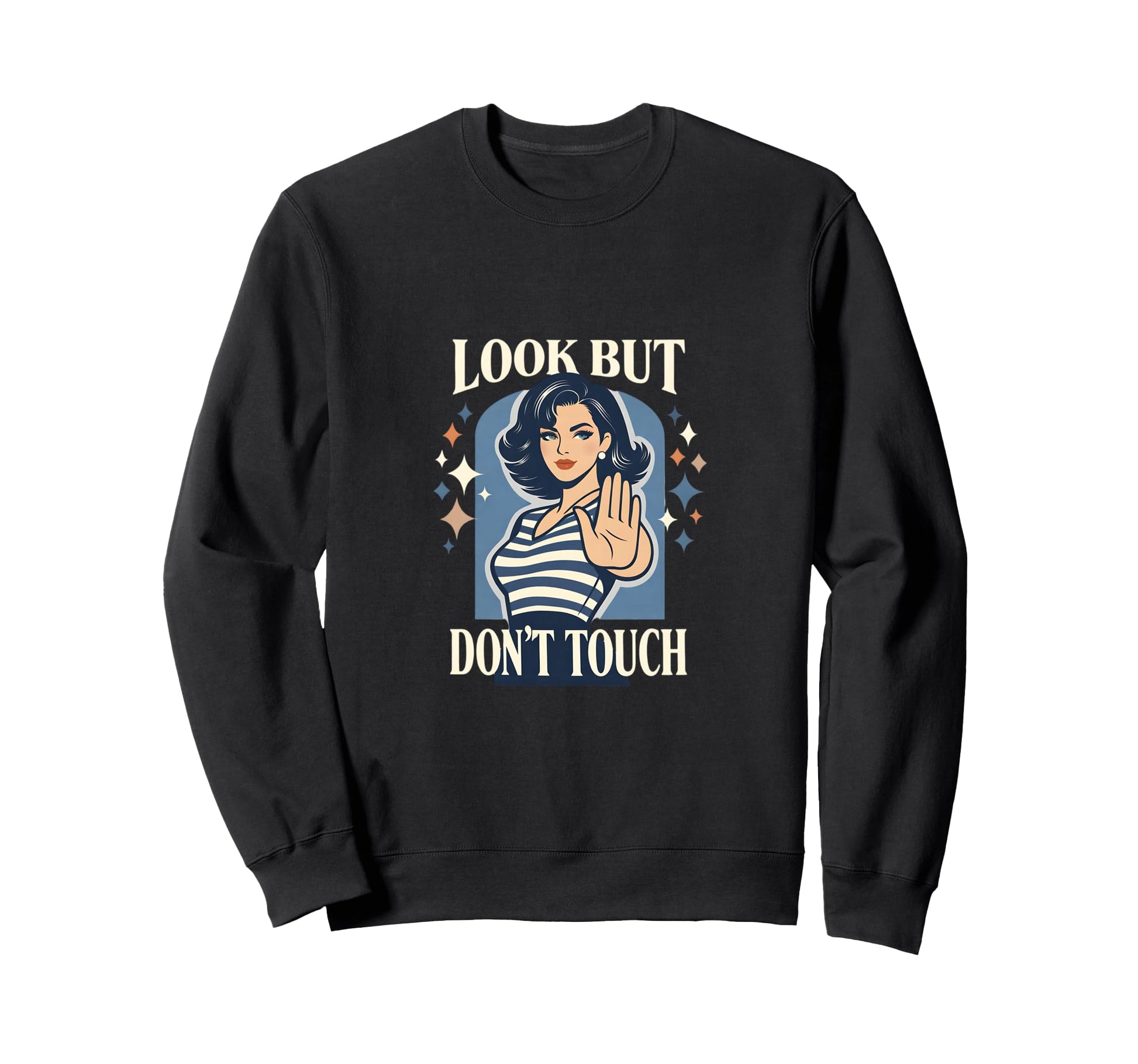But Dont Touch Pop Art Funny Mom Sweatshirt - Custom Art Print Men Women - T-Shirt, Sweatshirt, Hoodie