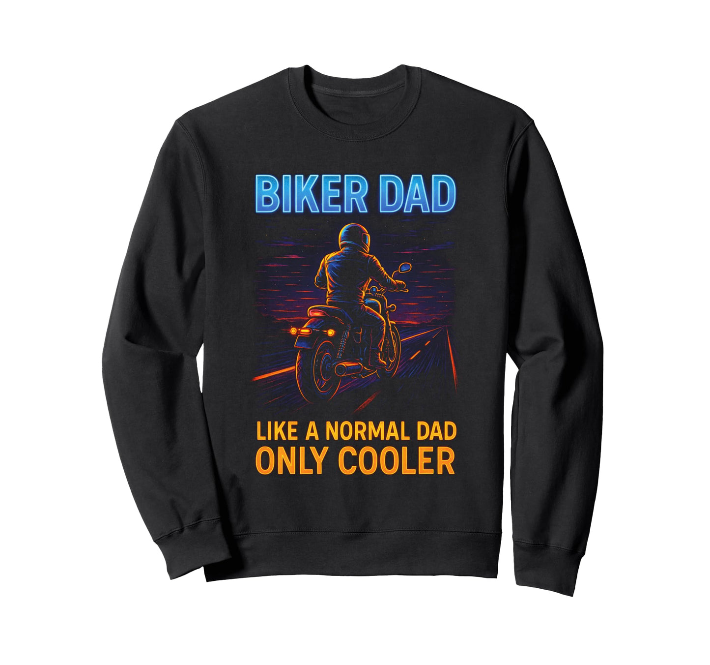 Biker Dad Motorcycle Rebel Sweatshirt - Streetwear Style Men Women - T-Shirt, Sweatshirt, Hoodie