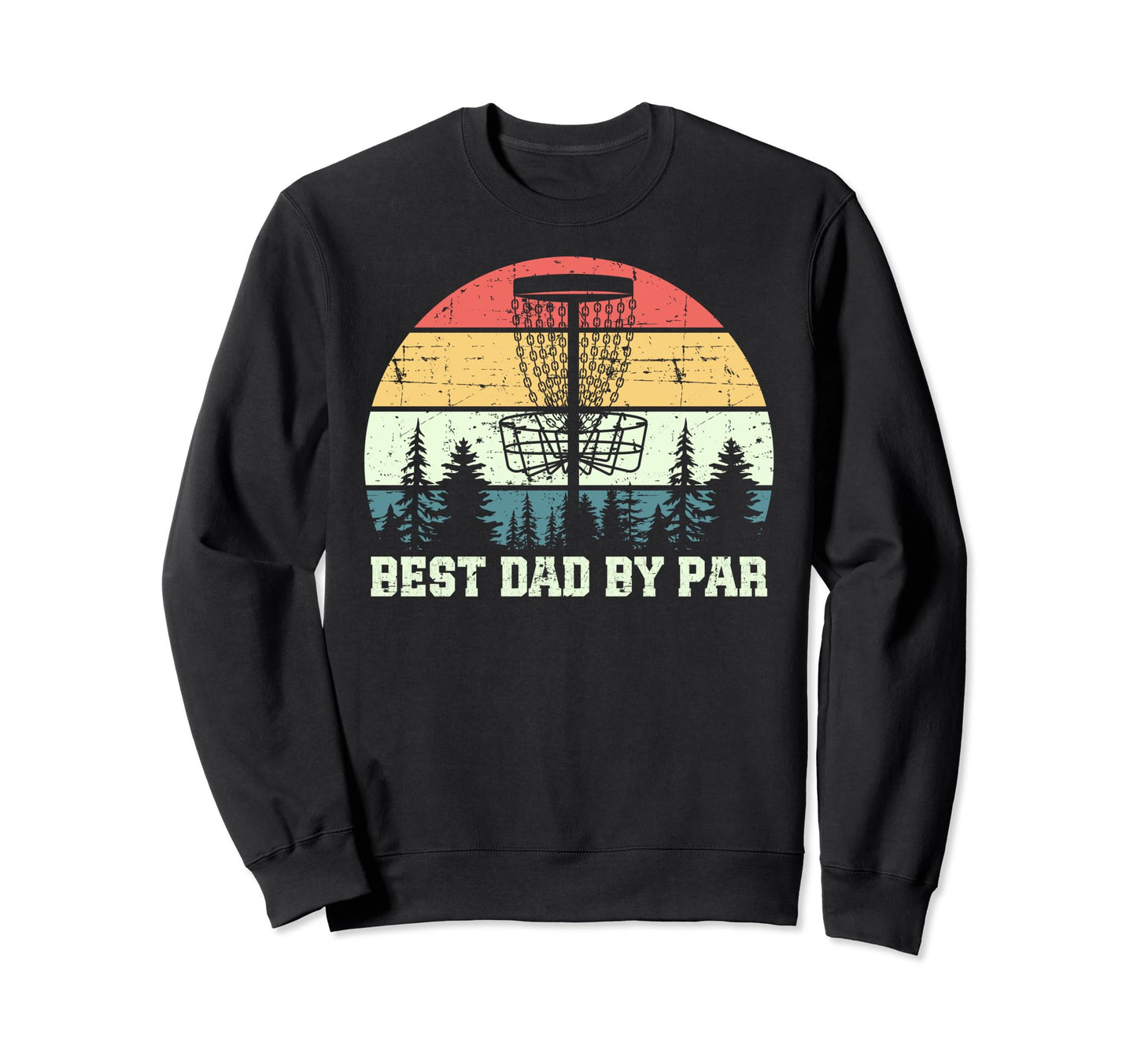 Best Dad Par Funny Fathers Day Sweatshirt - Aesthetic Graphic Men Women - T-Shirt, Sweatshirt, Hoodie