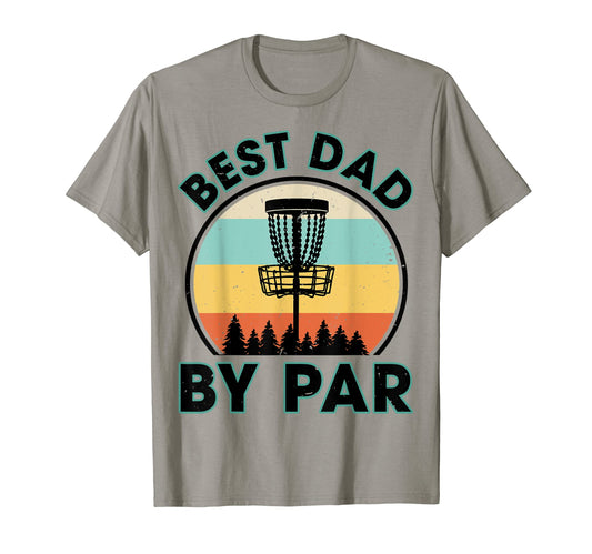 Best Dad Par Disc Golf Frisbee T-Shirt - Fun Novelty Design for Adults - T-Shirt, Sweatshirt, Hoodie