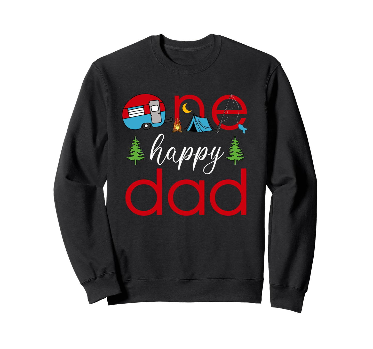 One Happy Dad Camper 1St Birthday Sweatshirt - Custom Art Print Unisex - T-Shirt, Sweatshirt, Hoodie