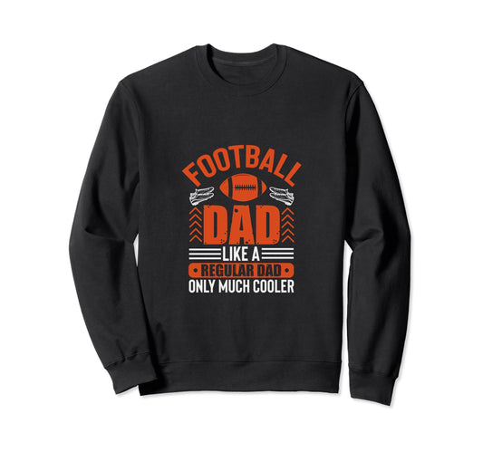 American Football Dad Husband Sweatshirt - Casual Everyday Wear Men Women - T-Shirt, Sweatshirt, Hoodie