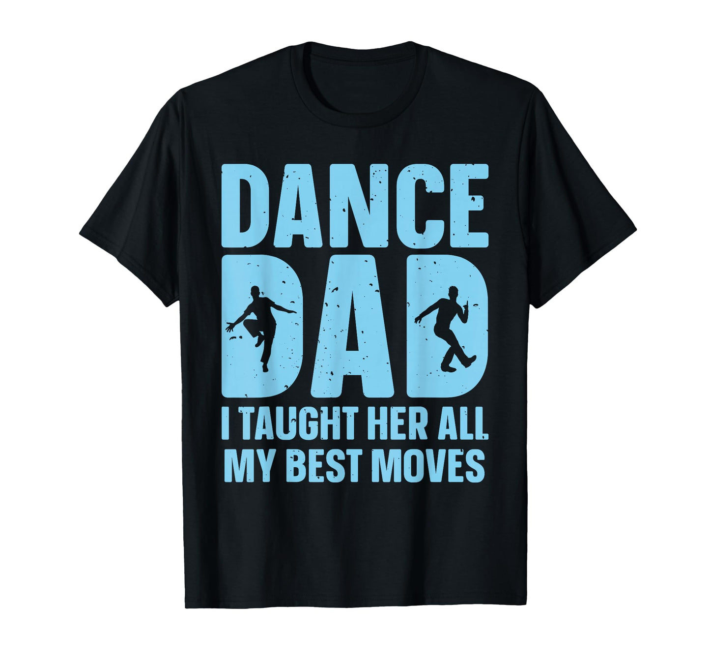 Dance Dad Art Father Dancing T-Shirt - Custom Art Print Men Women - T-Shirt, Sweatshirt, Hoodie