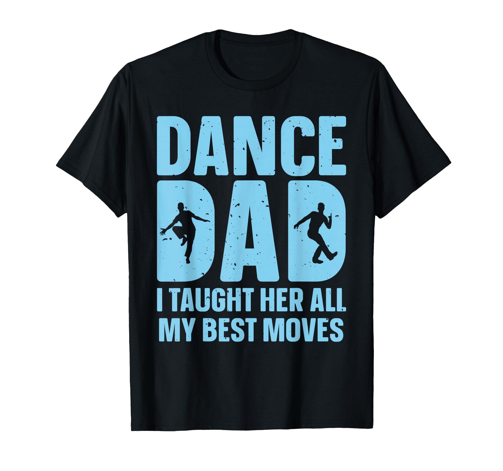 Dance Dad Art Father Dancing T-Shirt - Custom Art Print Men Women - T-Shirt, Sweatshirt, Hoodie