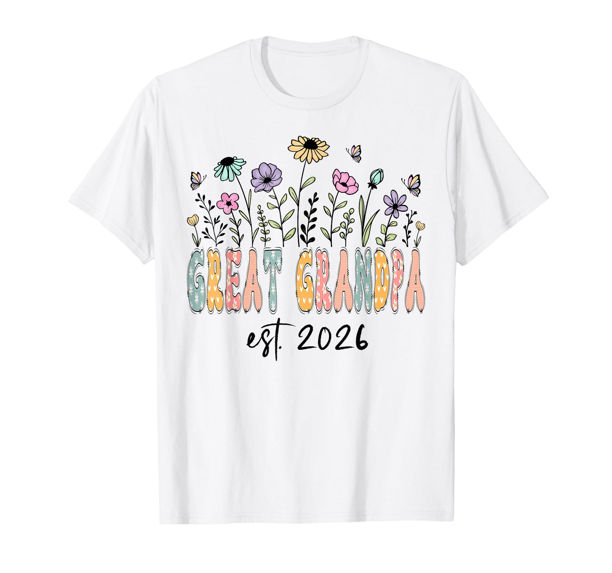 Great Grandpa Est 2026 Wildflower T-Shirt - Streetwear Style Unisex - T-Shirt, Sweatshirt, Hoodie