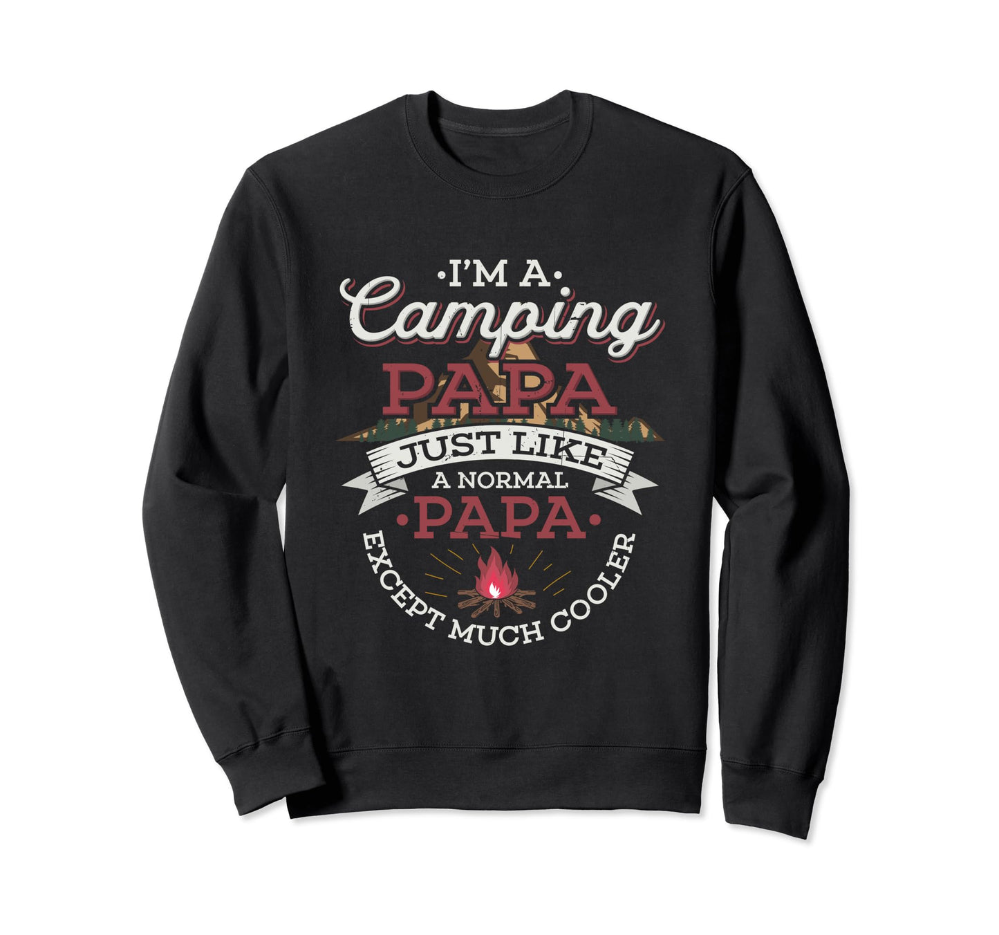 Camping Papa Funny Camper Dad Sweatshirt - Custom Art Print Unisex - T-Shirt, Sweatshirt, Hoodie