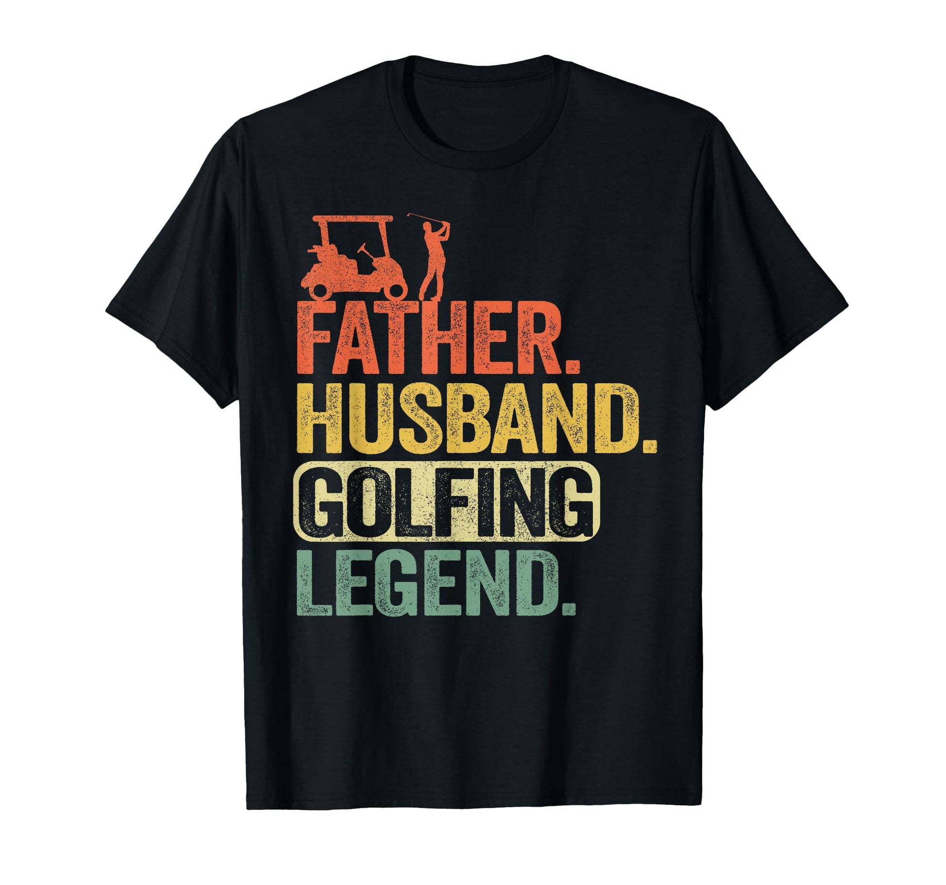 Father Husband Golfing Legend T-Shirt - Casual Everyday Wear Unisex - T-Shirt, Sweatshirt, Hoodie