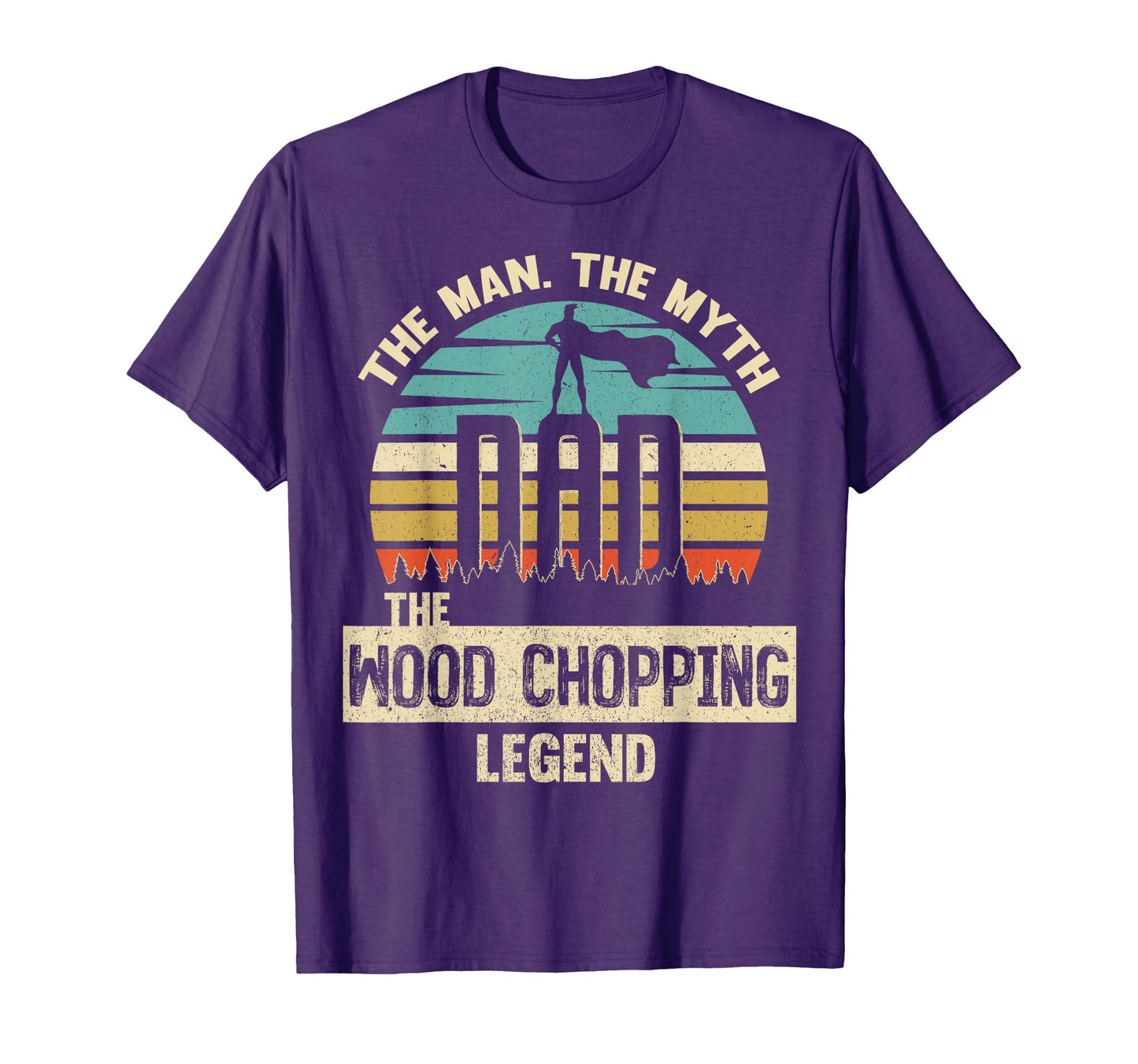 Myth Legend Dad Wood Chopping T-Shirt - Aesthetic Graphic Unisex - T-Shirt, Sweatshirt, Hoodie