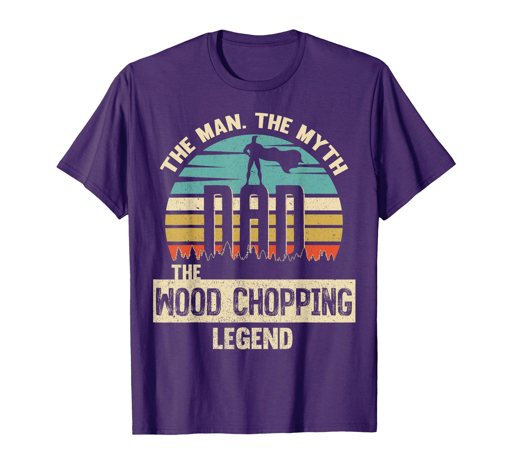 Myth Legend Dad Wood Chopping T-Shirt - Aesthetic Graphic Unisex - T-Shirt, Sweatshirt, Hoodie