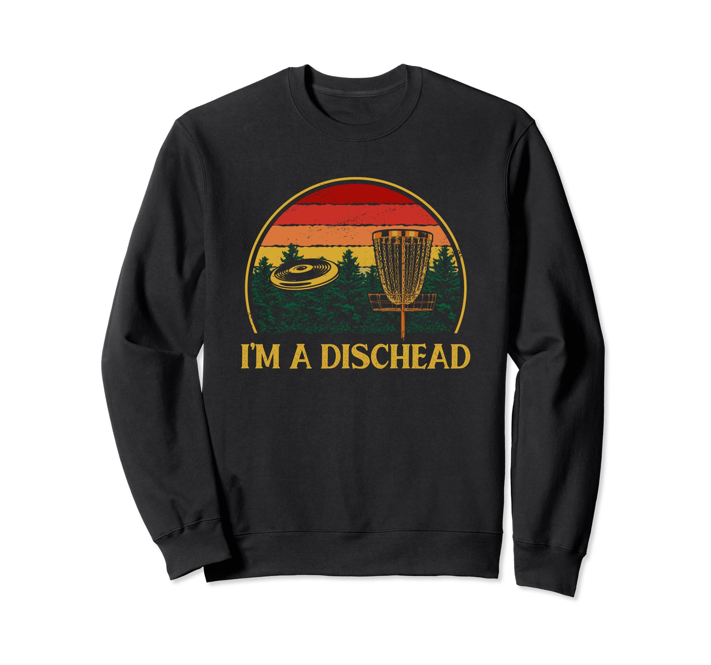 Im Dischead Funny Disc Golf Golfer Sweatshirt - Unique Graphic Men Women - T-Shirt, Sweatshirt, Hoodie
