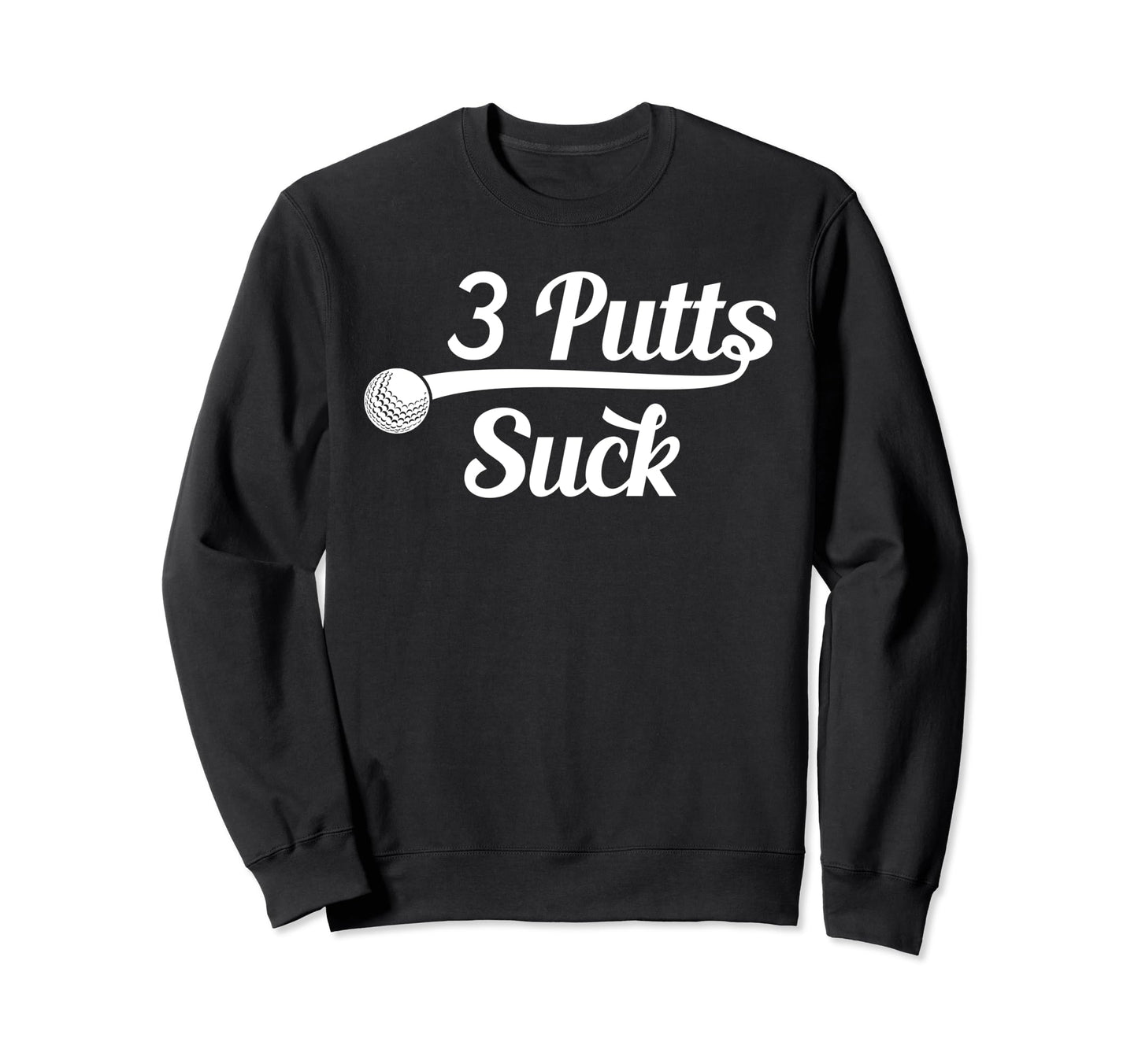 Golf Putter Funny Golfing Loser 3 Sweatshirt - Minimalist Print Unisex - T-Shirt, Sweatshirt, Hoodie