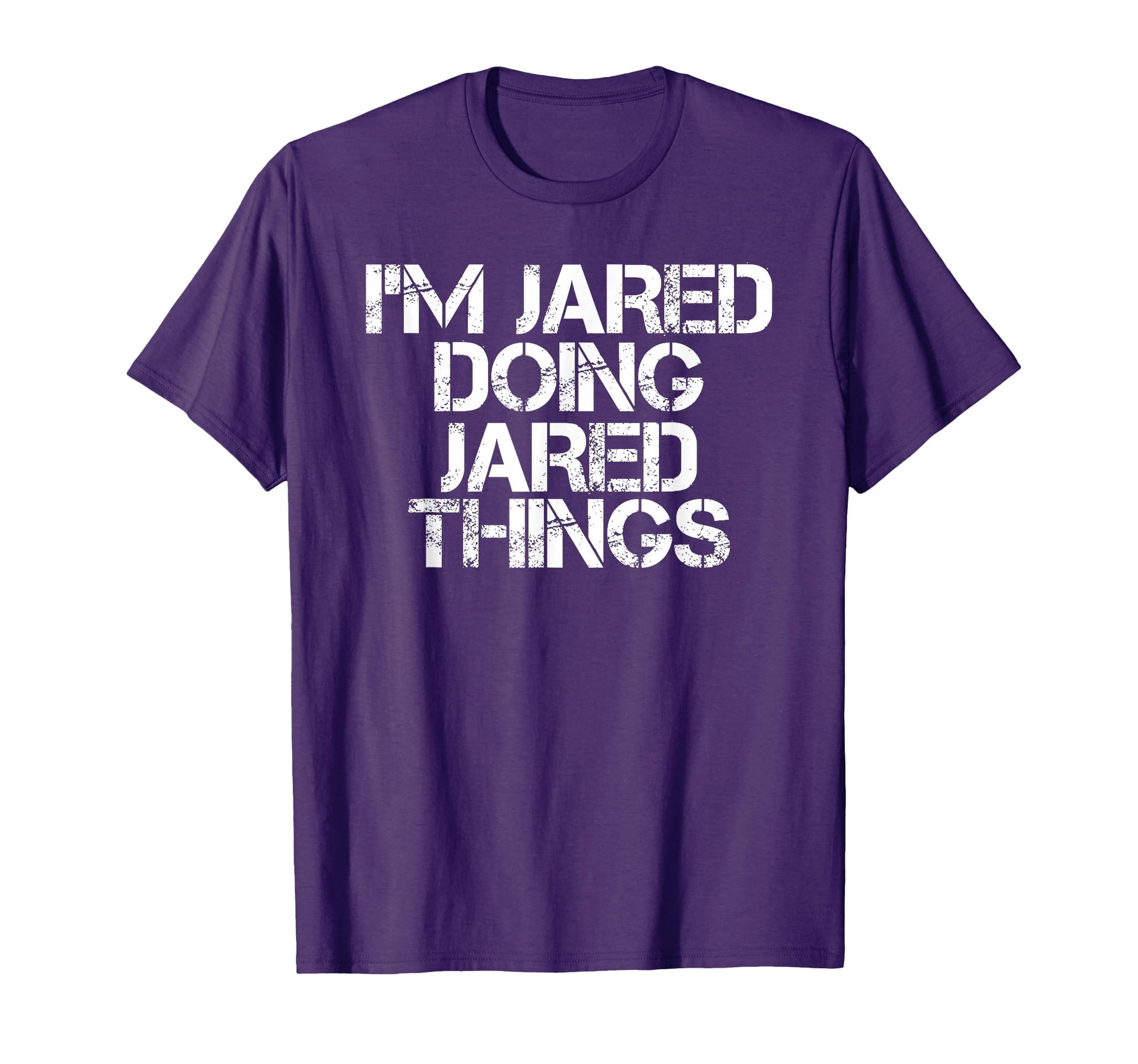 Im Jared Doing Jared Things T-Shirt - Casual Everyday Wear for Adults - T-Shirt, Sweatshirt, Hoodie