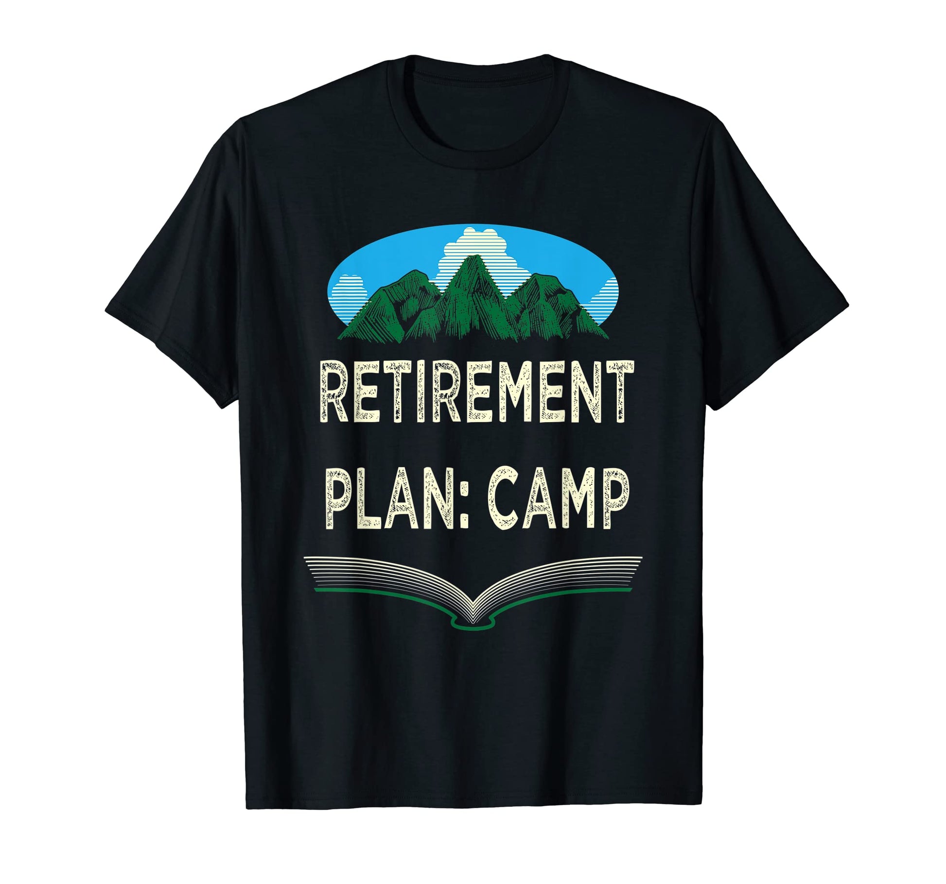 Retirement Plan Camp Retired Camping T-Shirt - Custom Art Print Men Women - T-Shirt, Sweatshirt, Hoodie