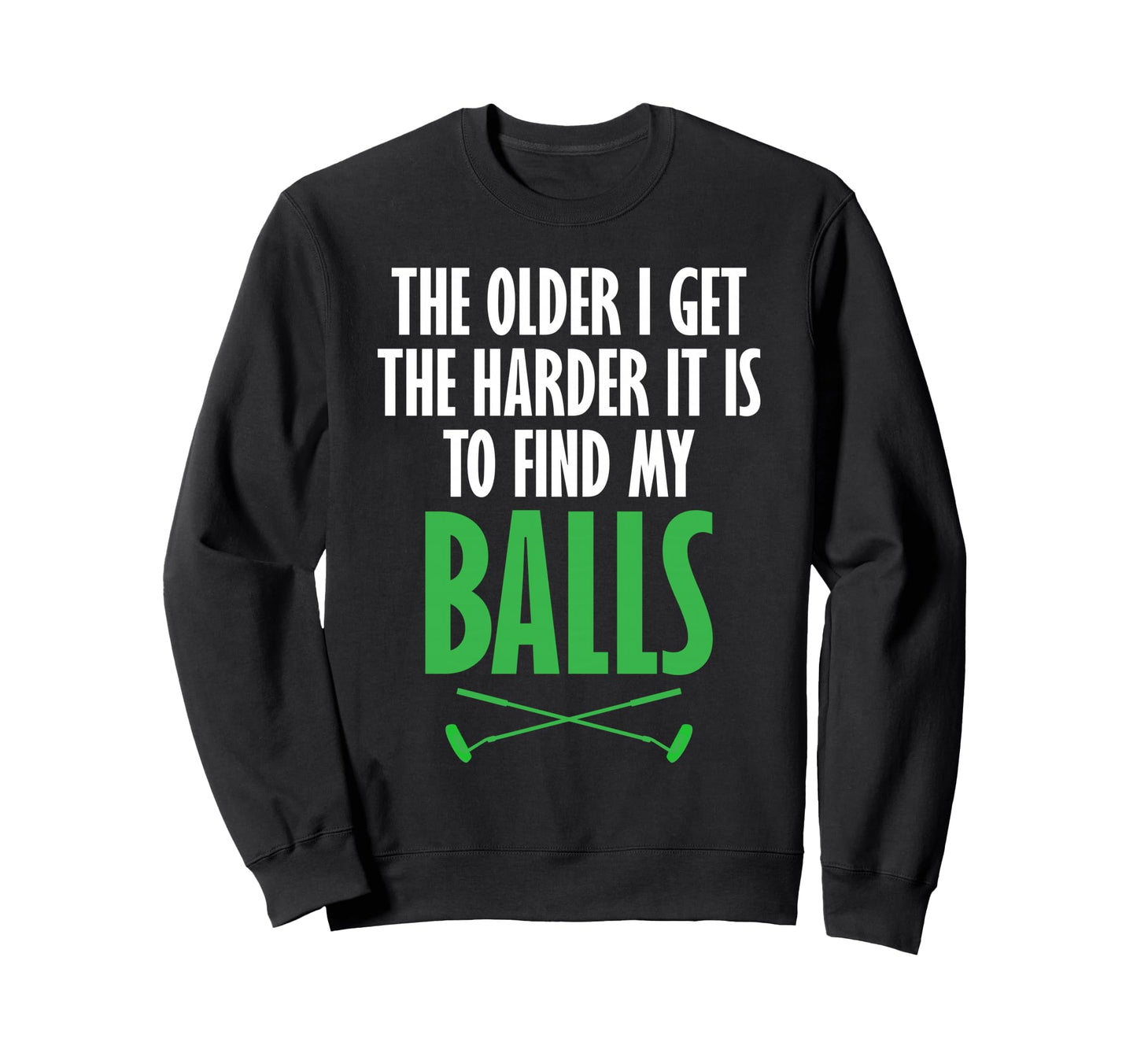 Golf Getting Hard To Find My Sweatshirt - Minimalist Print for Adults - T-Shirt, Sweatshirt, Hoodie